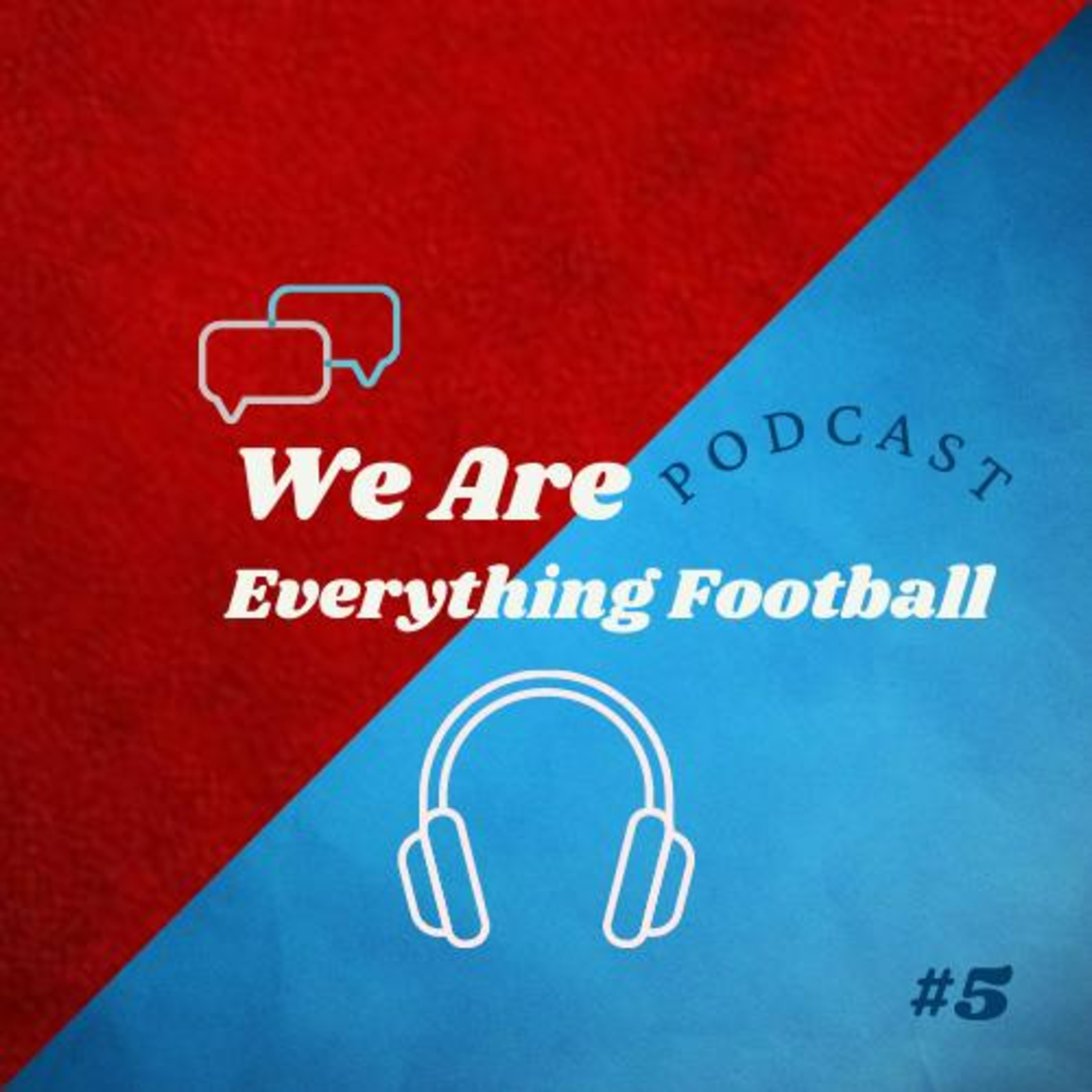 We Are Everything Football Podcast