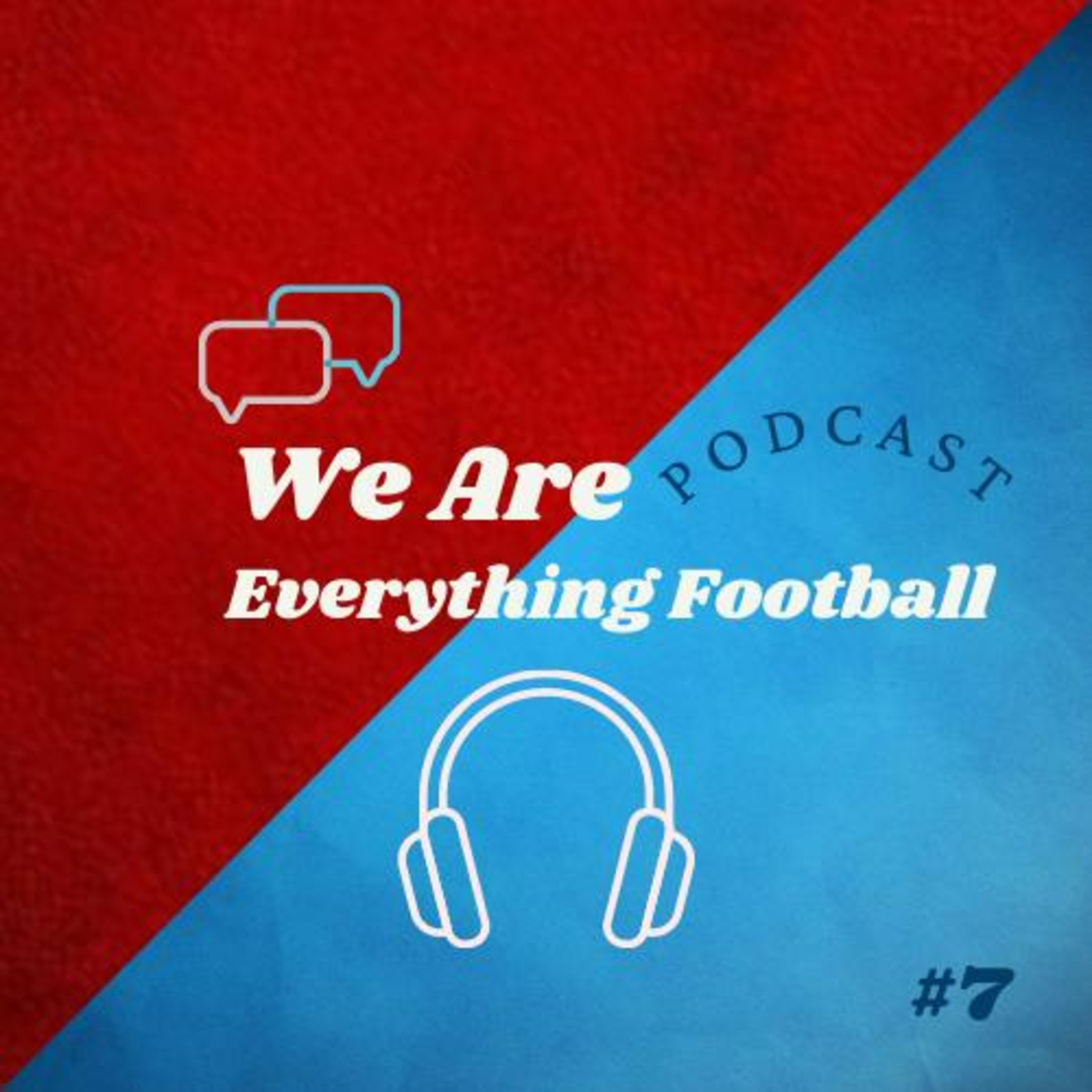 We Are Everything Football Podcast