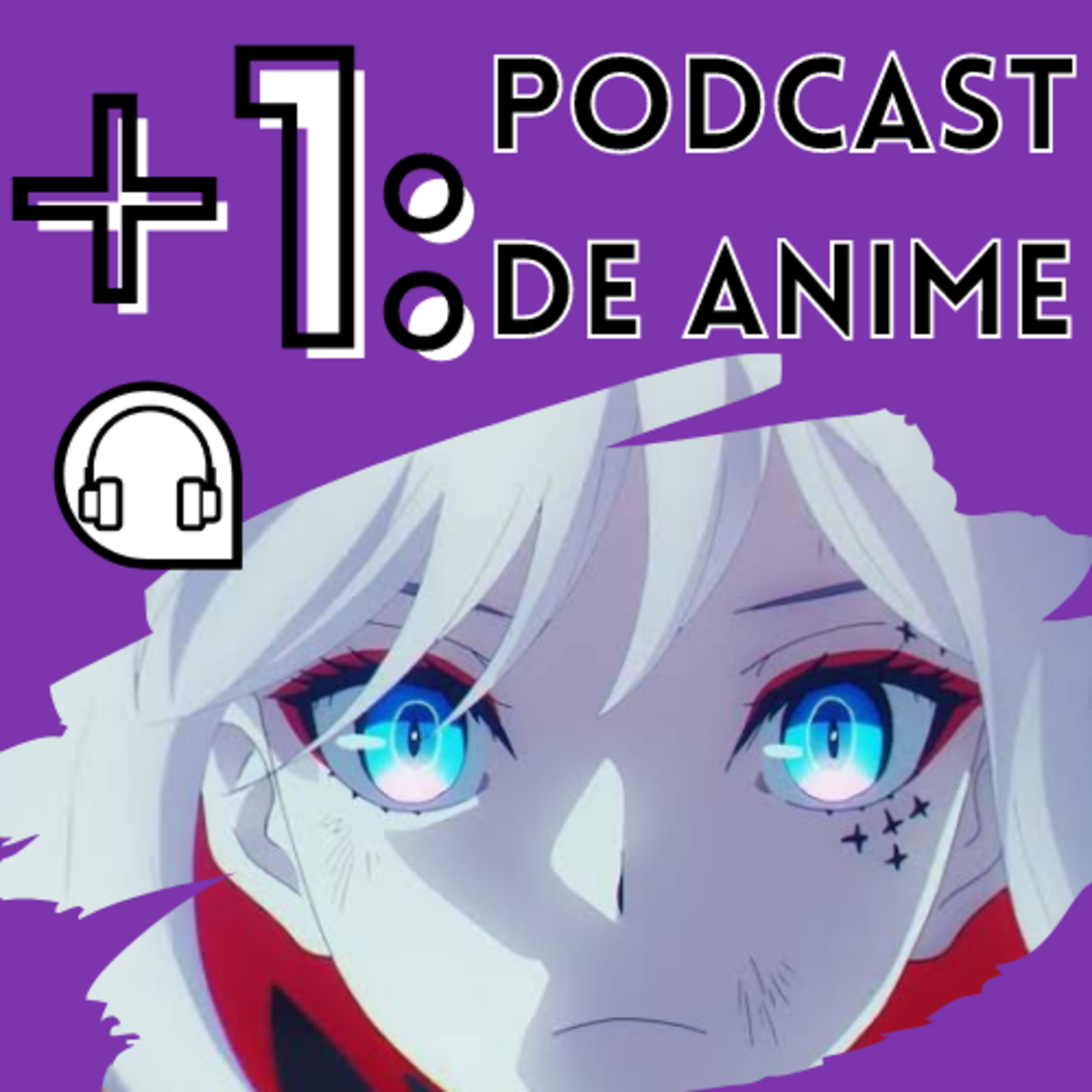 +1: Podcast de Anime