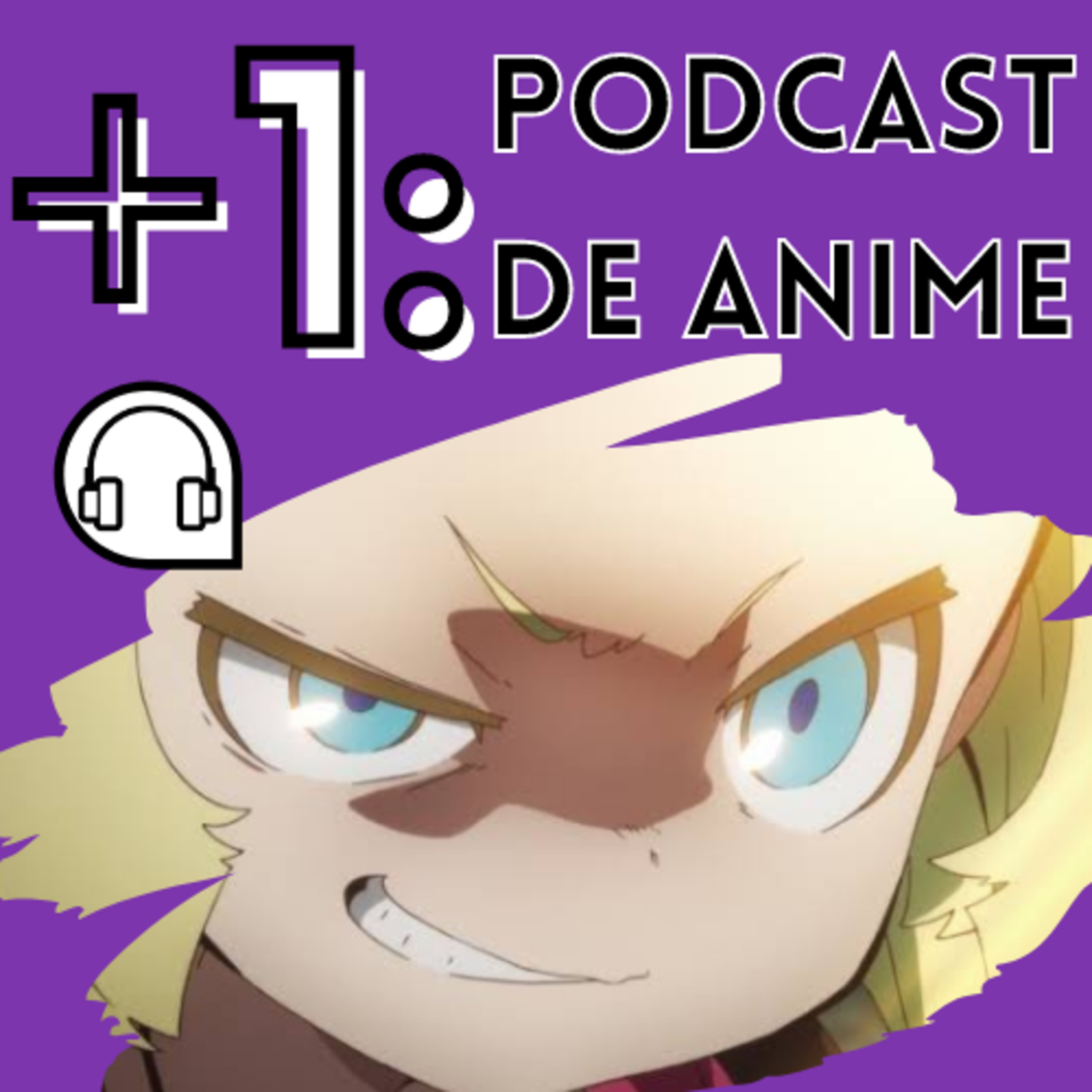 +1: Podcast de Anime