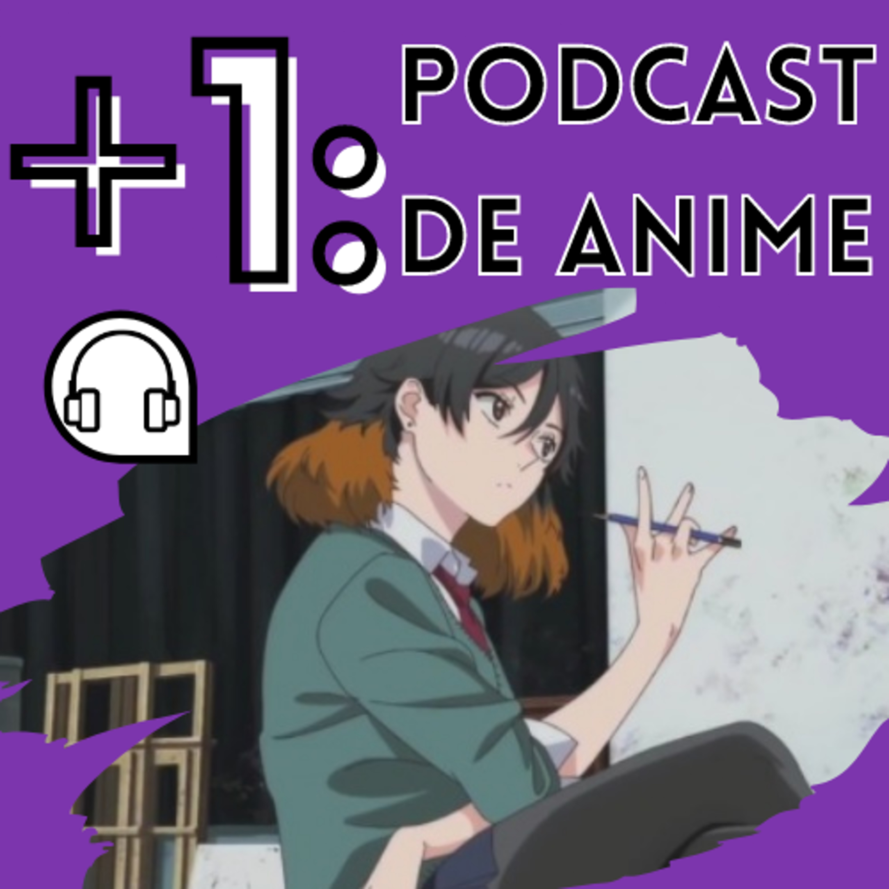 +1: Podcast de Anime