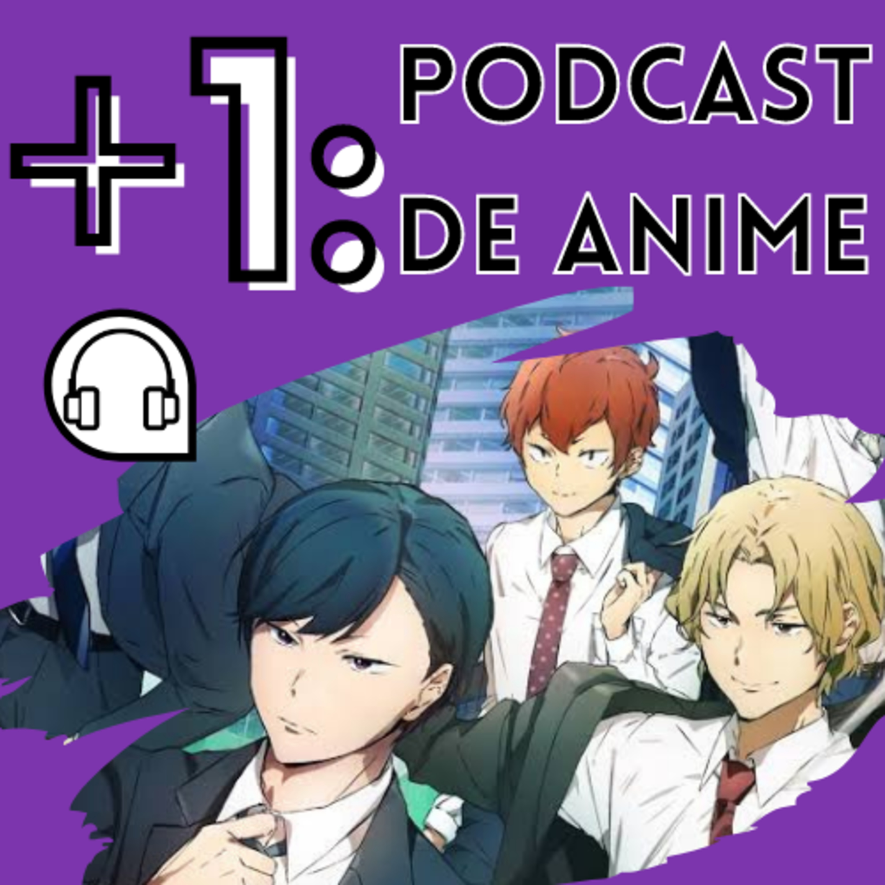+1: Podcast de Anime