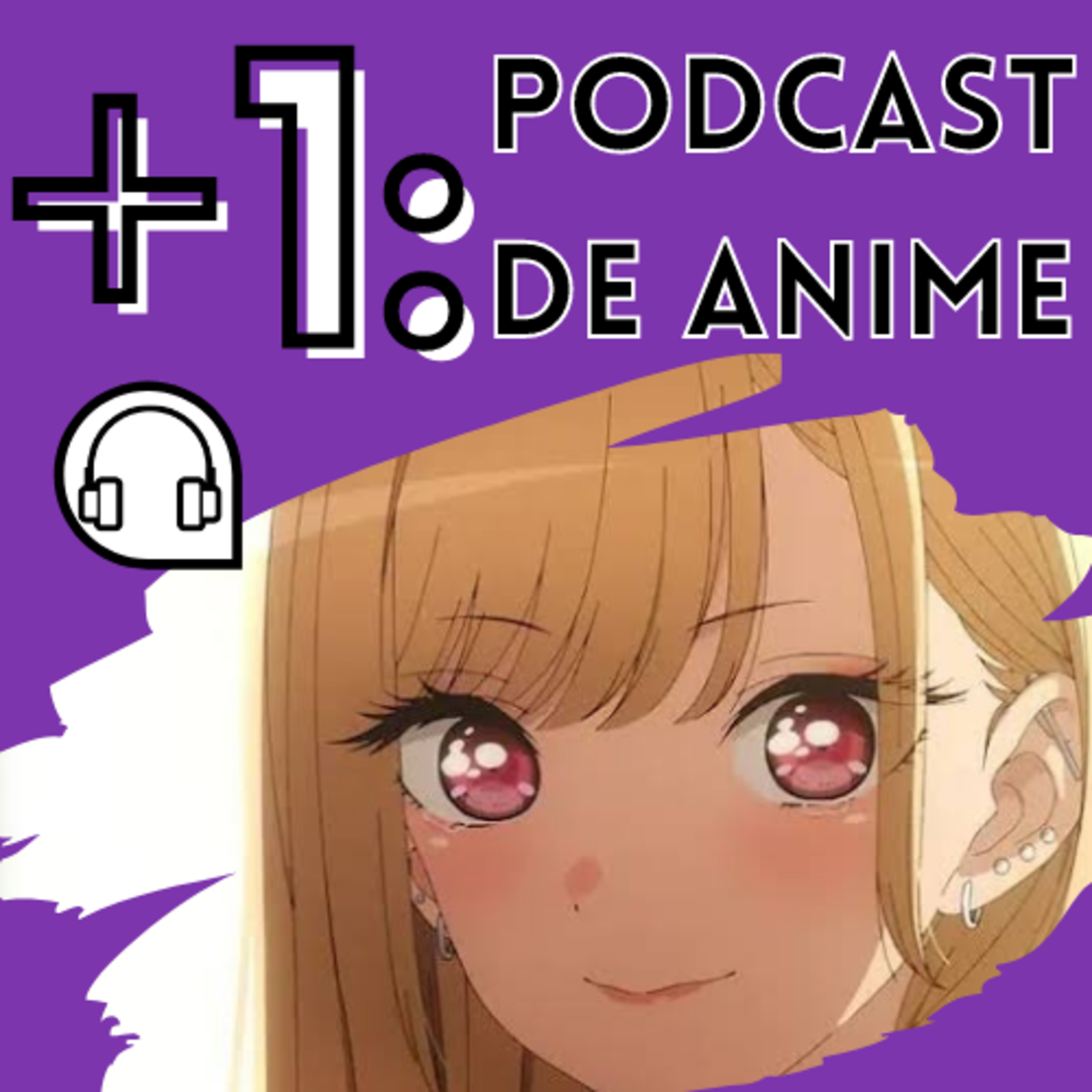+1: Podcast de Anime