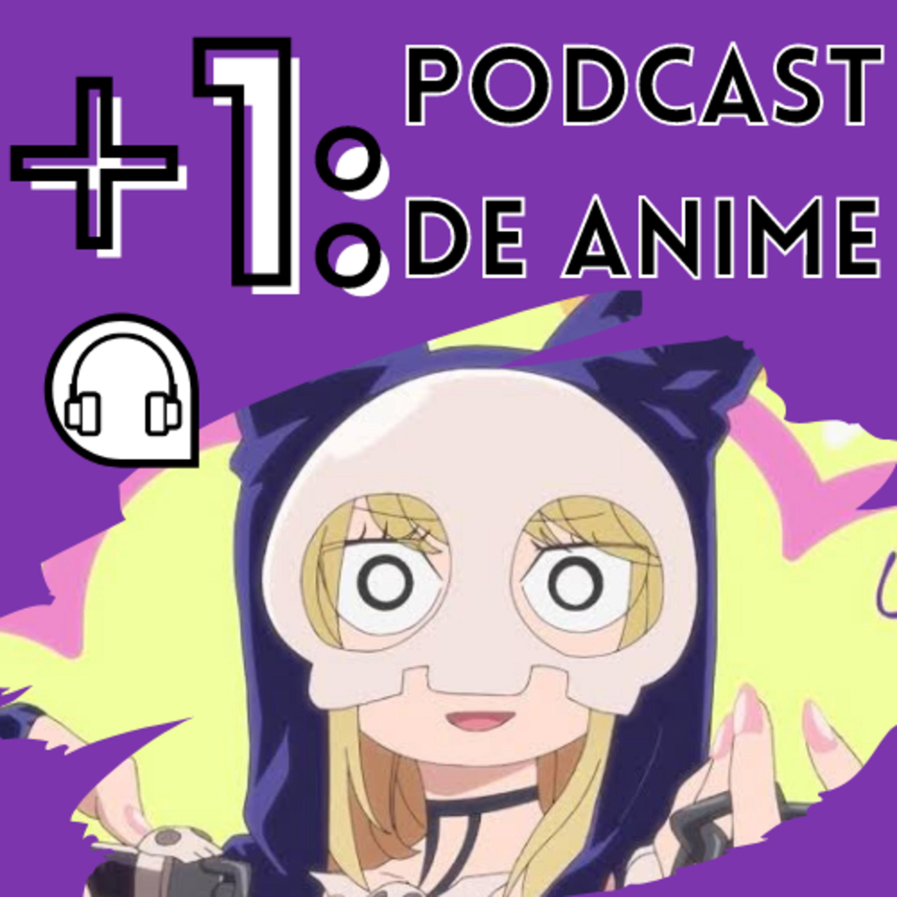 +1: Podcast de Anime