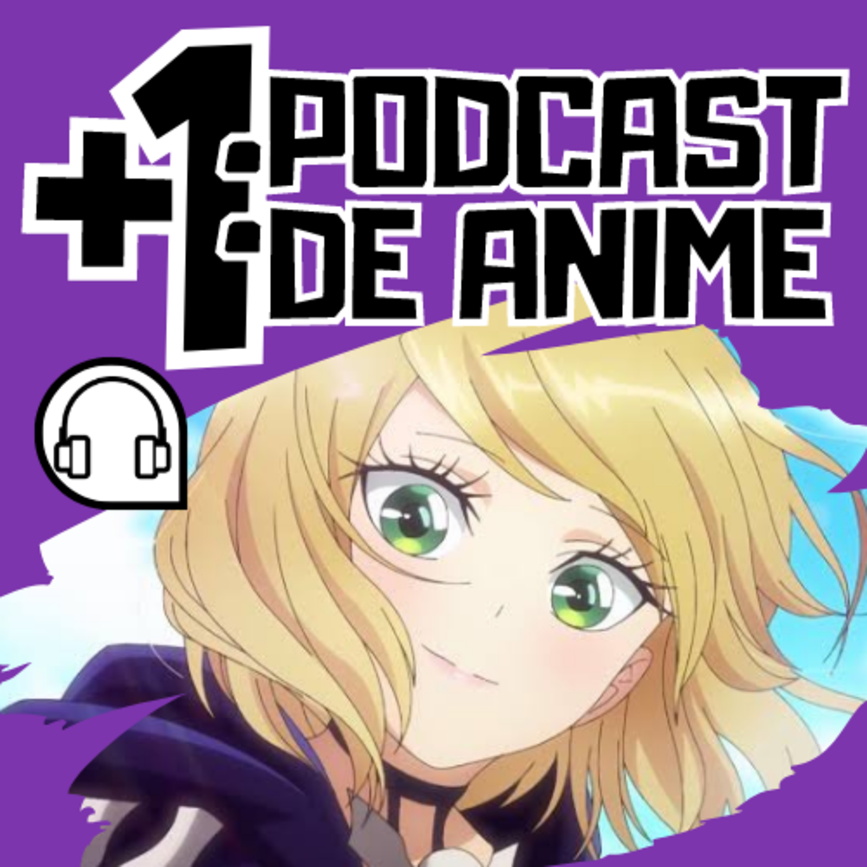 +1: Podcast de Anime