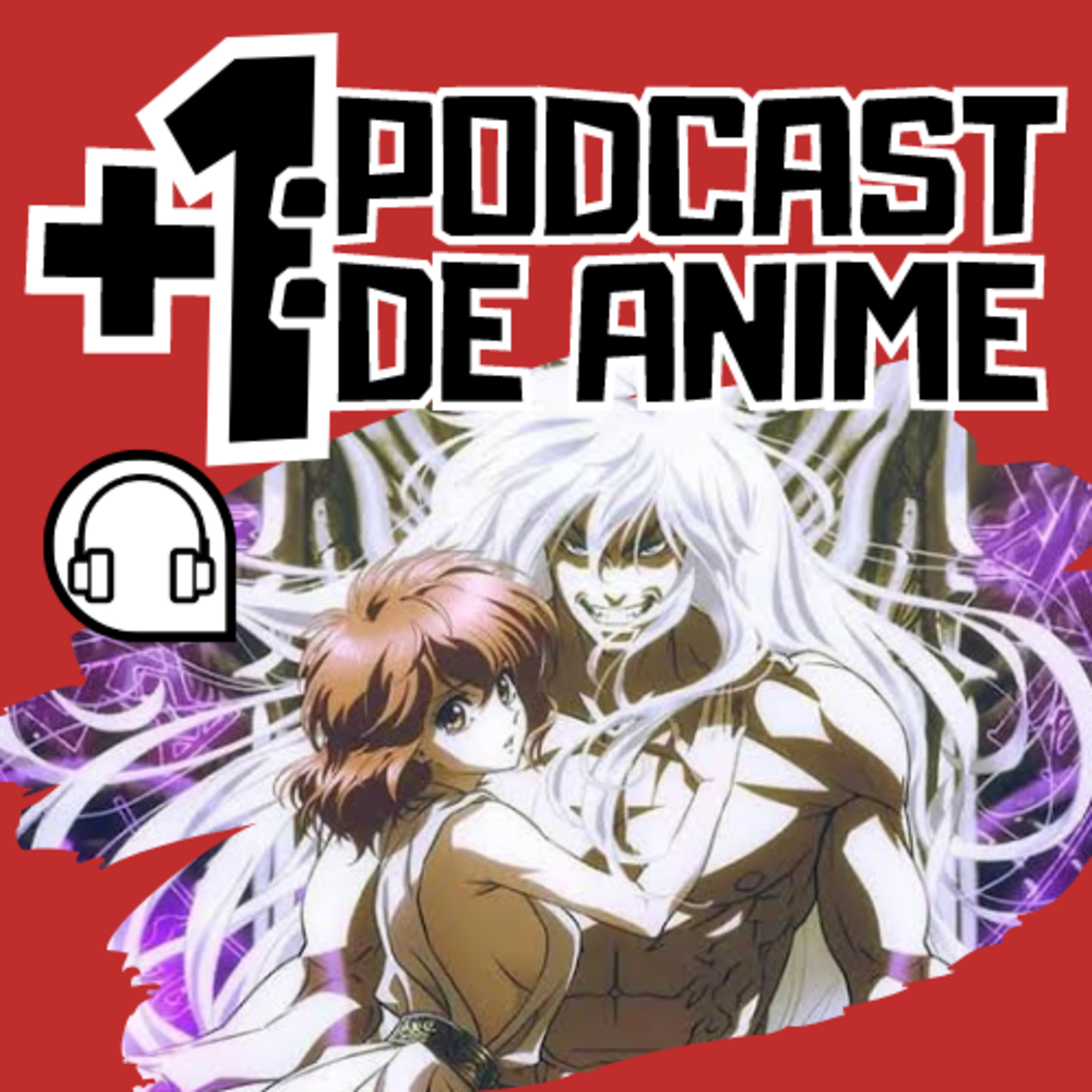 +1: Podcast de Anime
