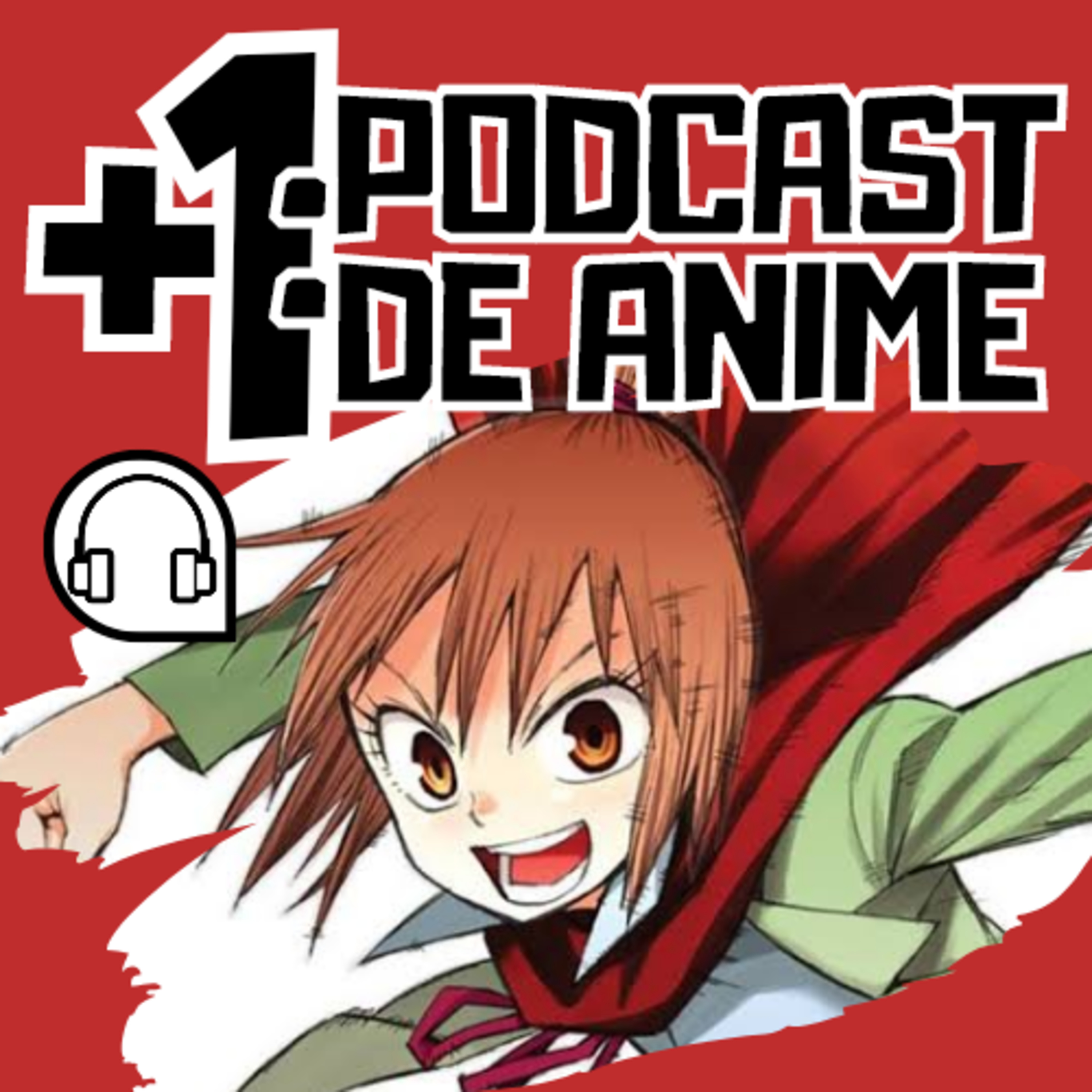 +1: Podcast de Anime