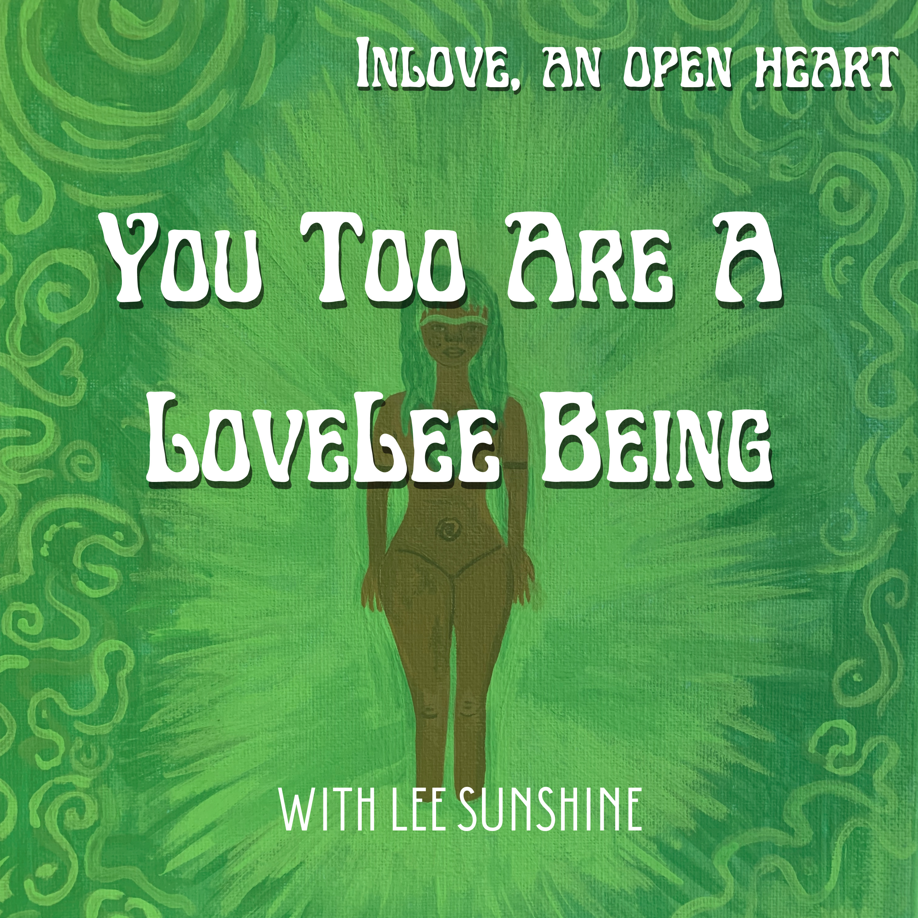 You Too Are A LoveLee Being