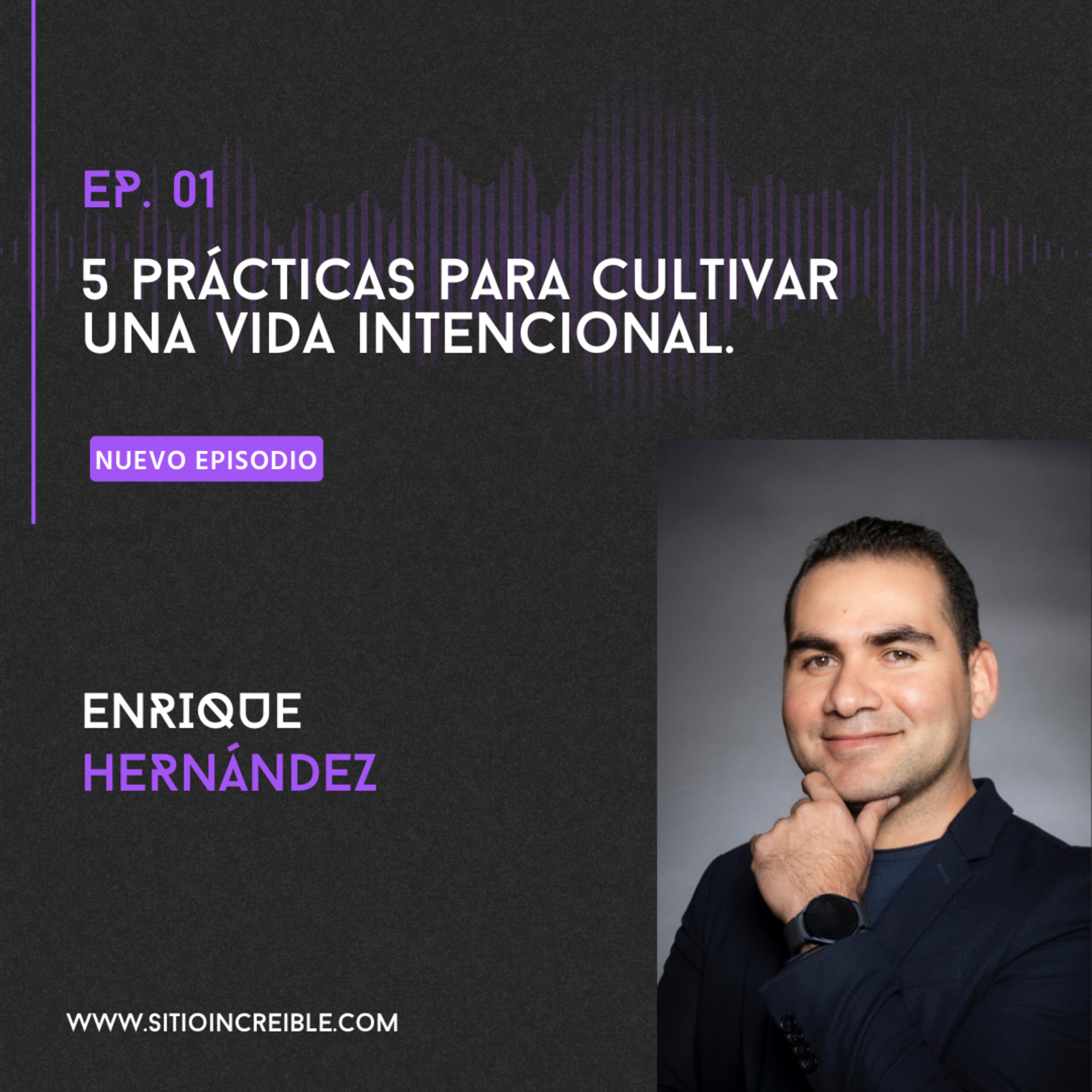 5 Prácticas para cultivar una vida intencional 