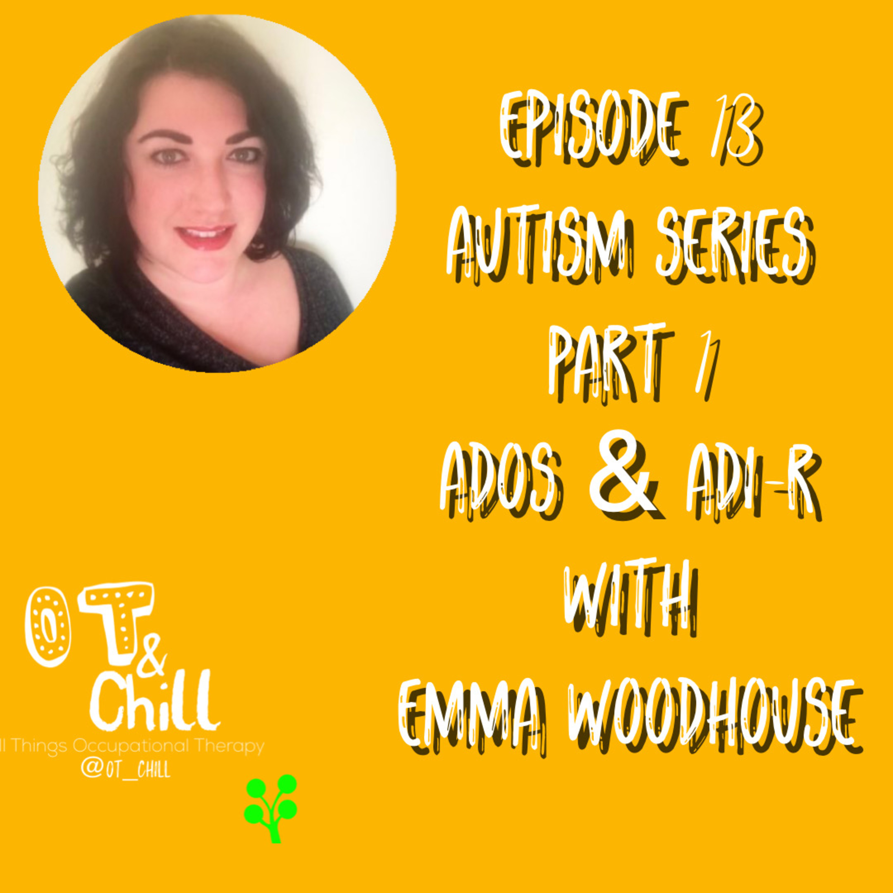 Episode 13 - Autism Series: Part 1 - ADOS & ADI-R With Emma Woodhouse episode artwork