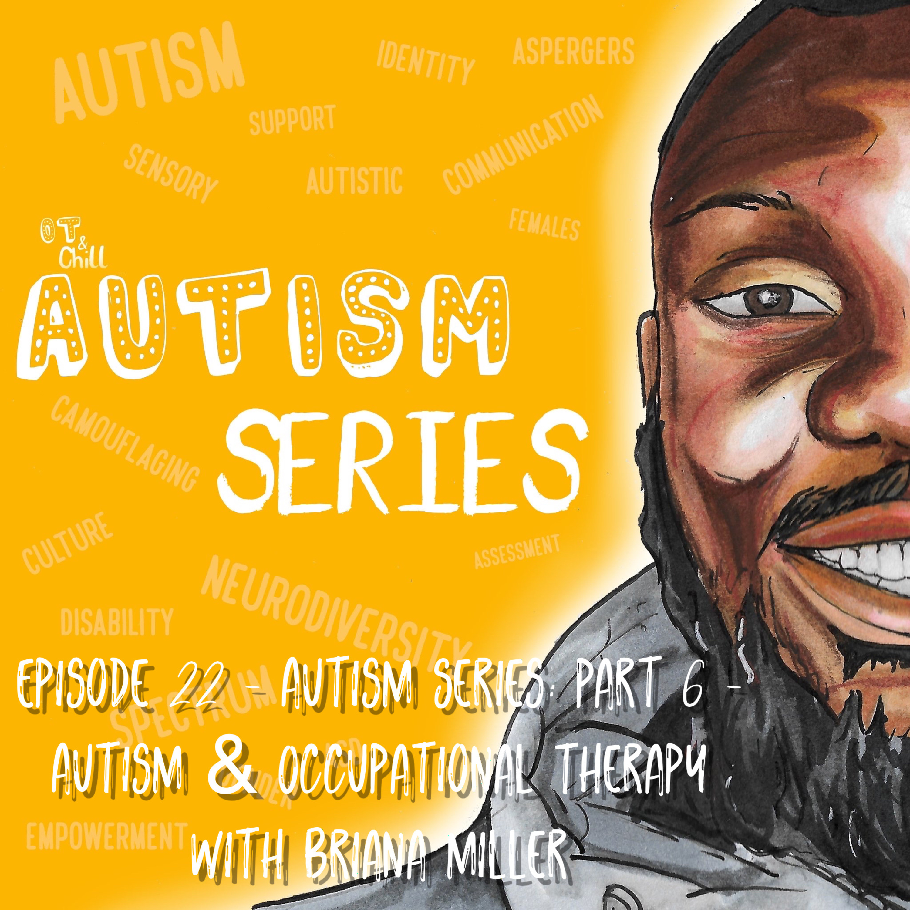 Episode 22 - Autism Series Part 6 - Autism and Occupational Therapy with Briana Miller episode artwork