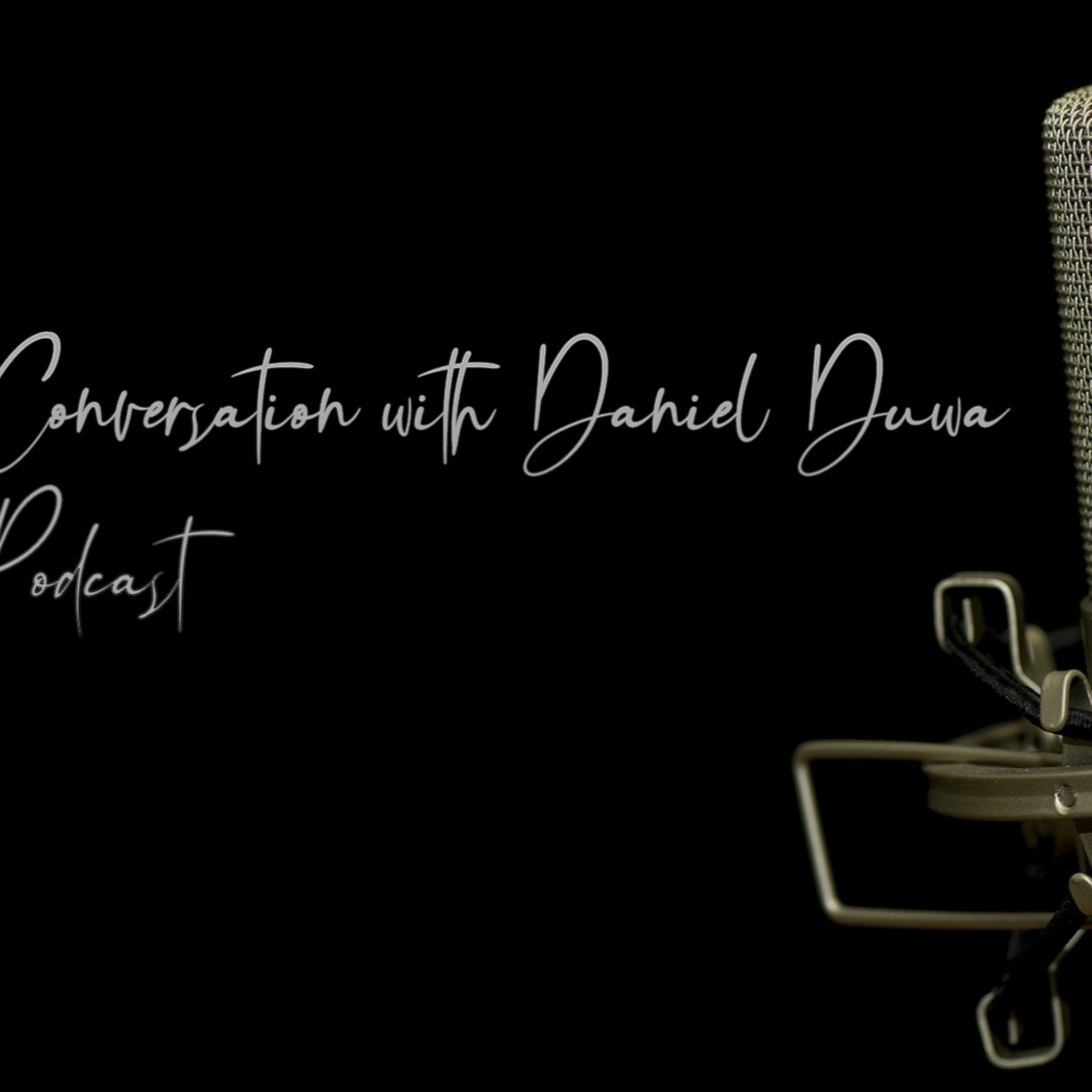 Conversation with Daniel Duwa Show
