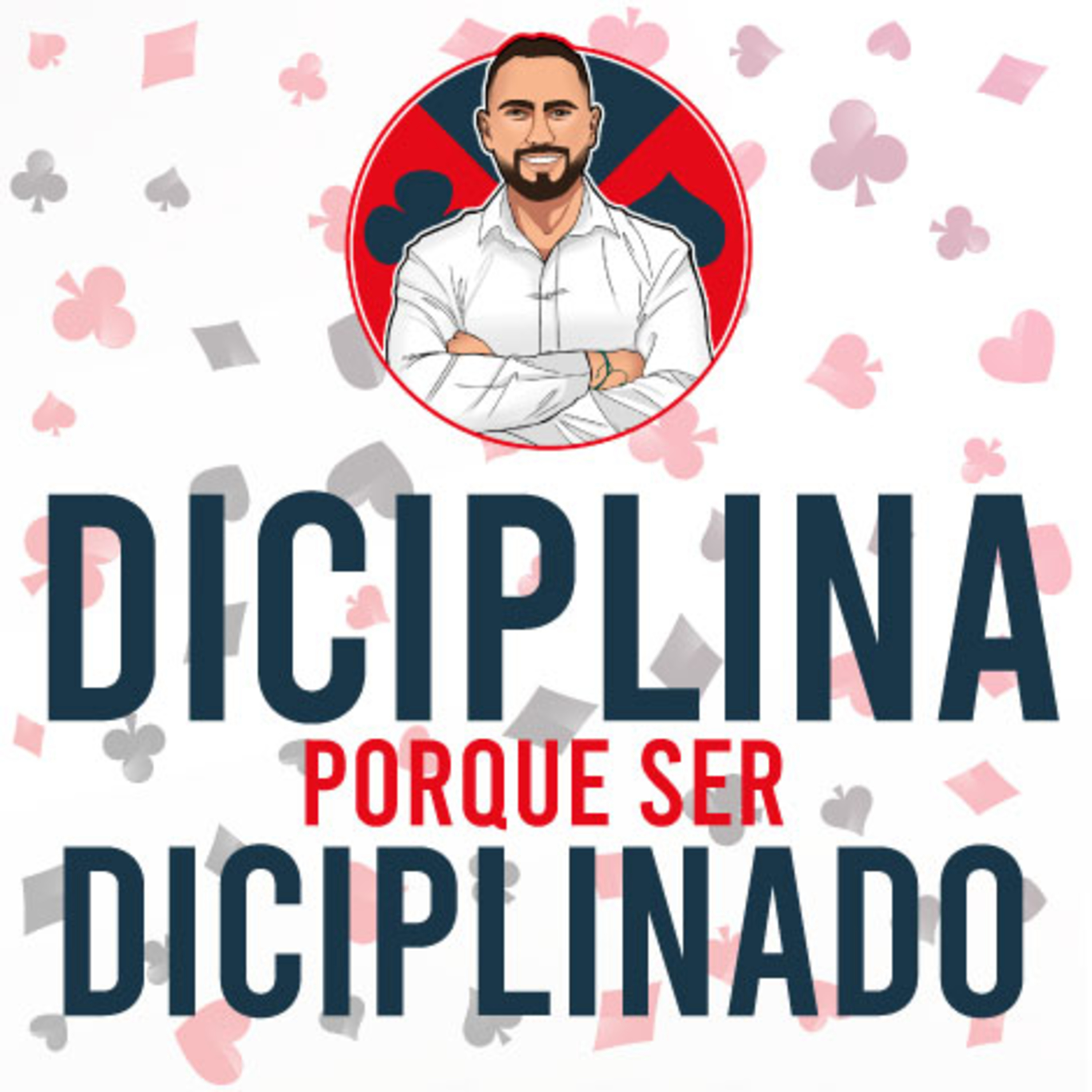 Disciplina. Por que deberíamos ser disciplinados en el mundo del poker.