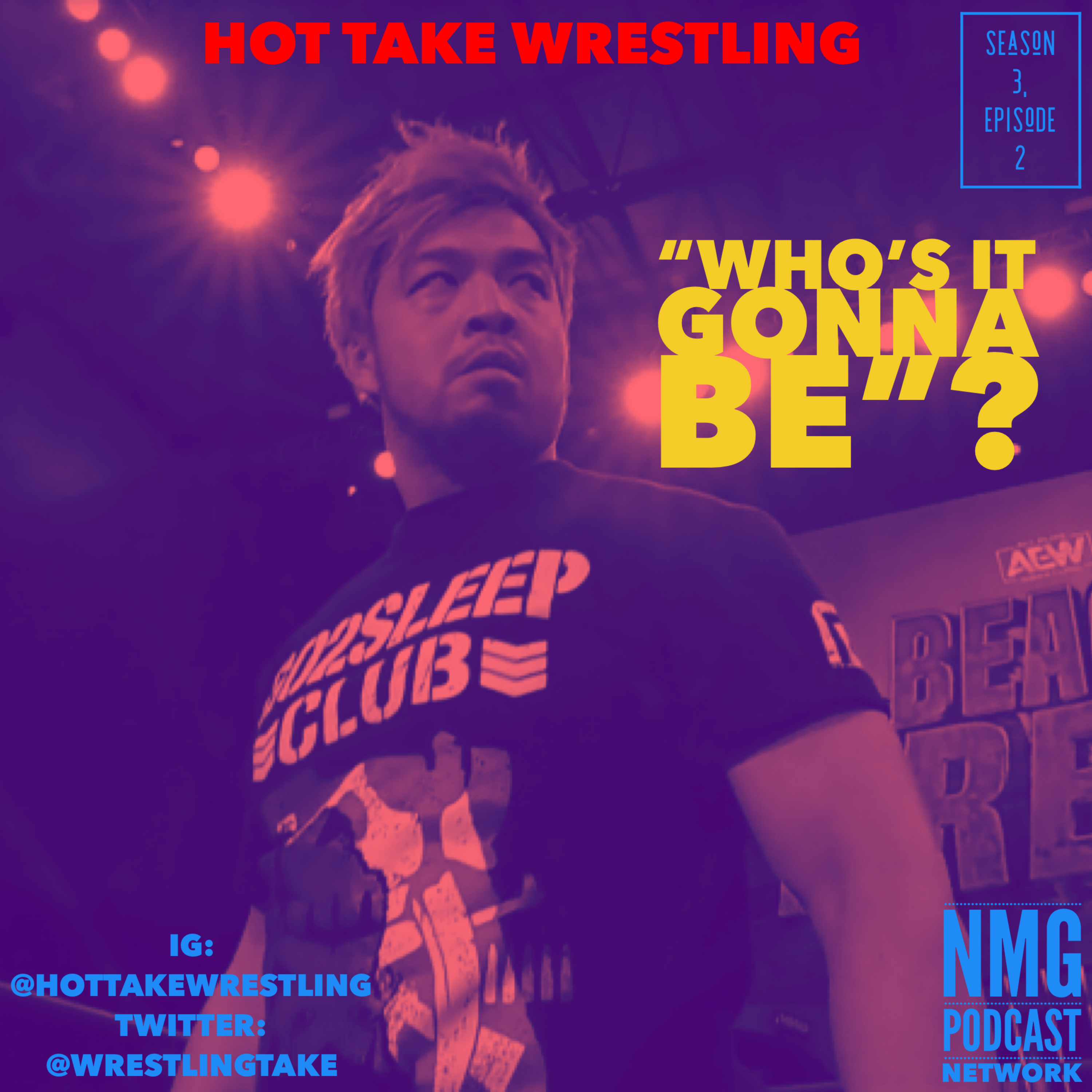 Hot Take Wrestling Season 3 EP. 2 "Who's it gonna BE"? episode artwork
