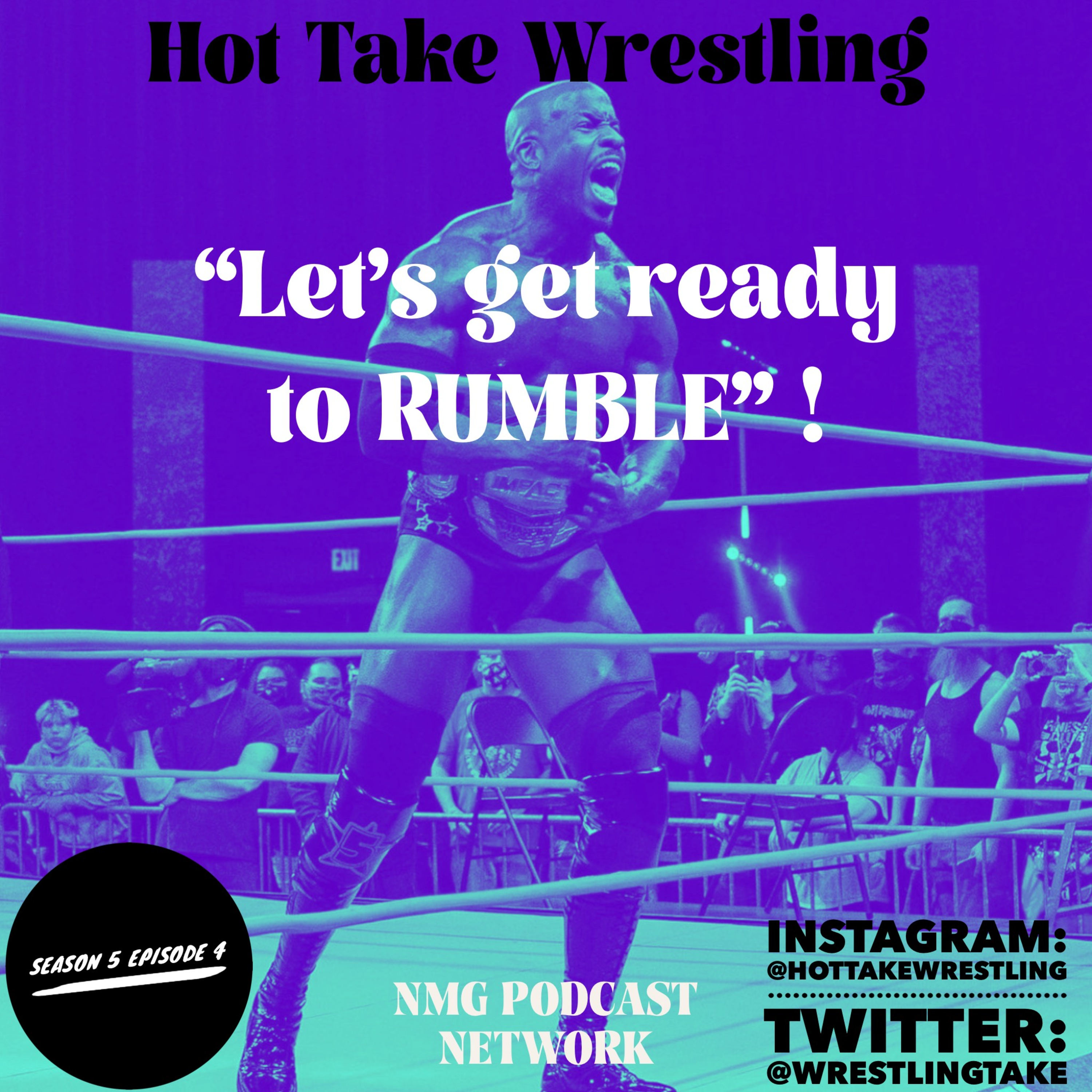 Hot Take Wrestling Season 5 EP 4: "Let's Get Ready to RUMBLE!!! episode artwork