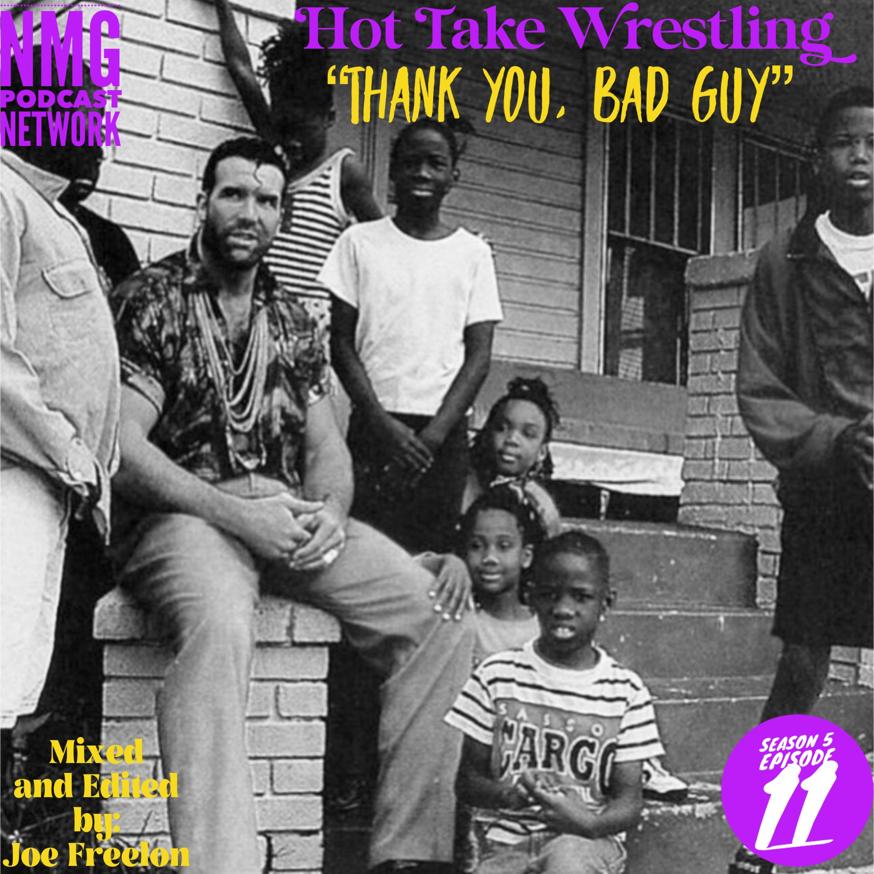 Hot Take Wrestling Season 5 EP. 11 : "Thank you, BAD GUY" episode artwork