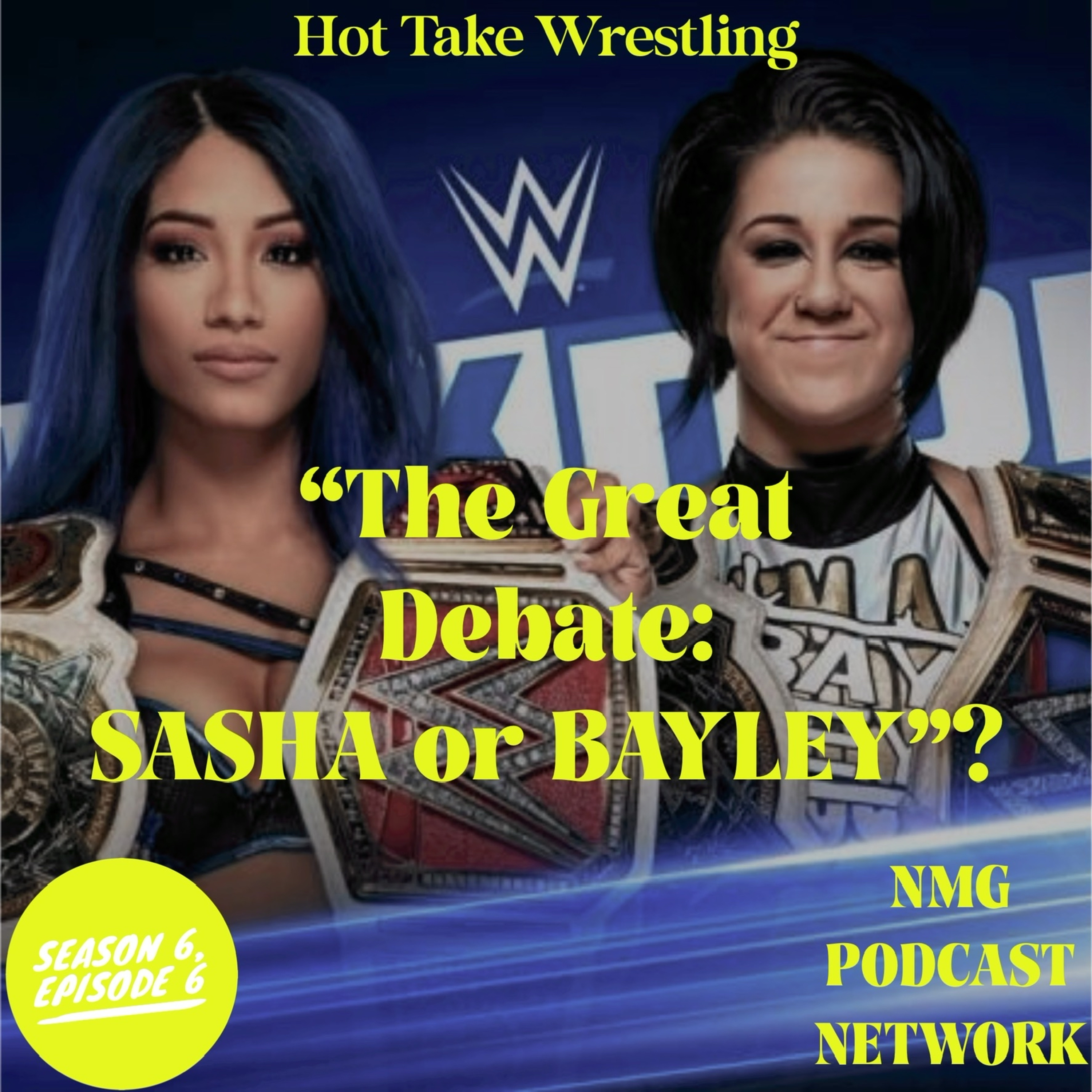 Hot Take Wrestling Season 6 EP. 6 “The Great Debate: Sasha or Bayley”? episode artwork
