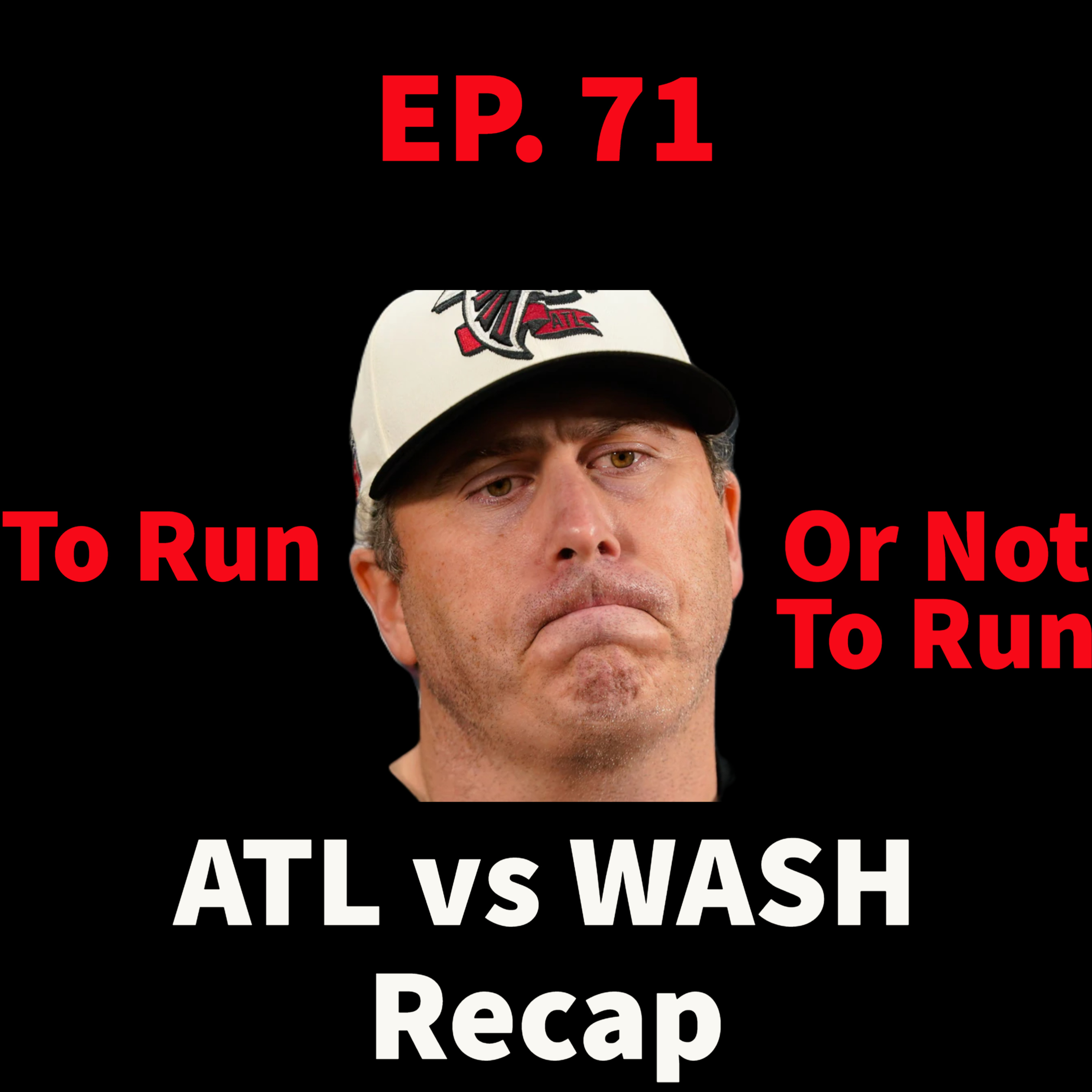 Ep. 71 To Run or Not to Run? Commanders vs. Falcons Recap! episode artwork