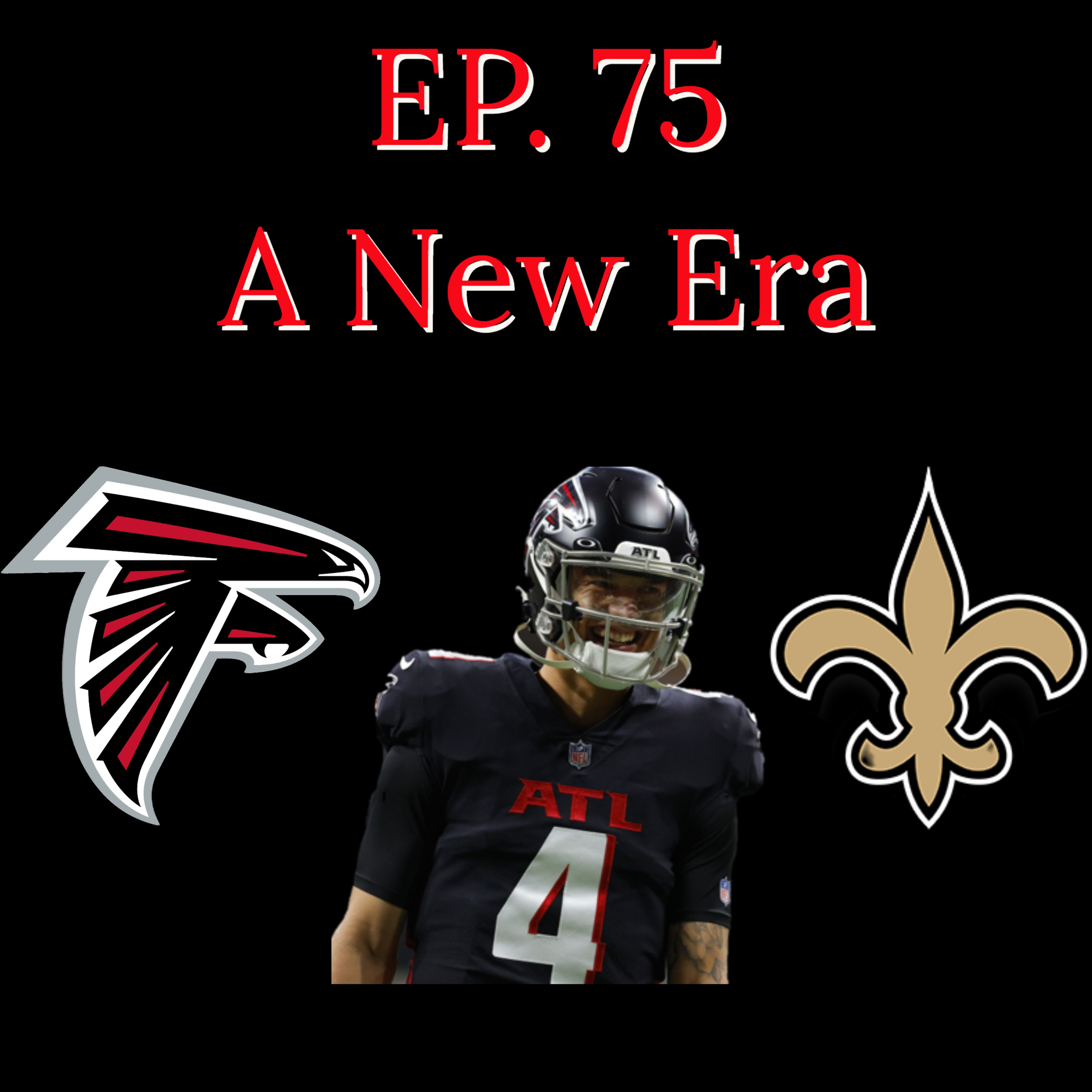 Ep. 75 A New Era Atlanta Falcons vs. New Orleans Saints Preview episode artwork