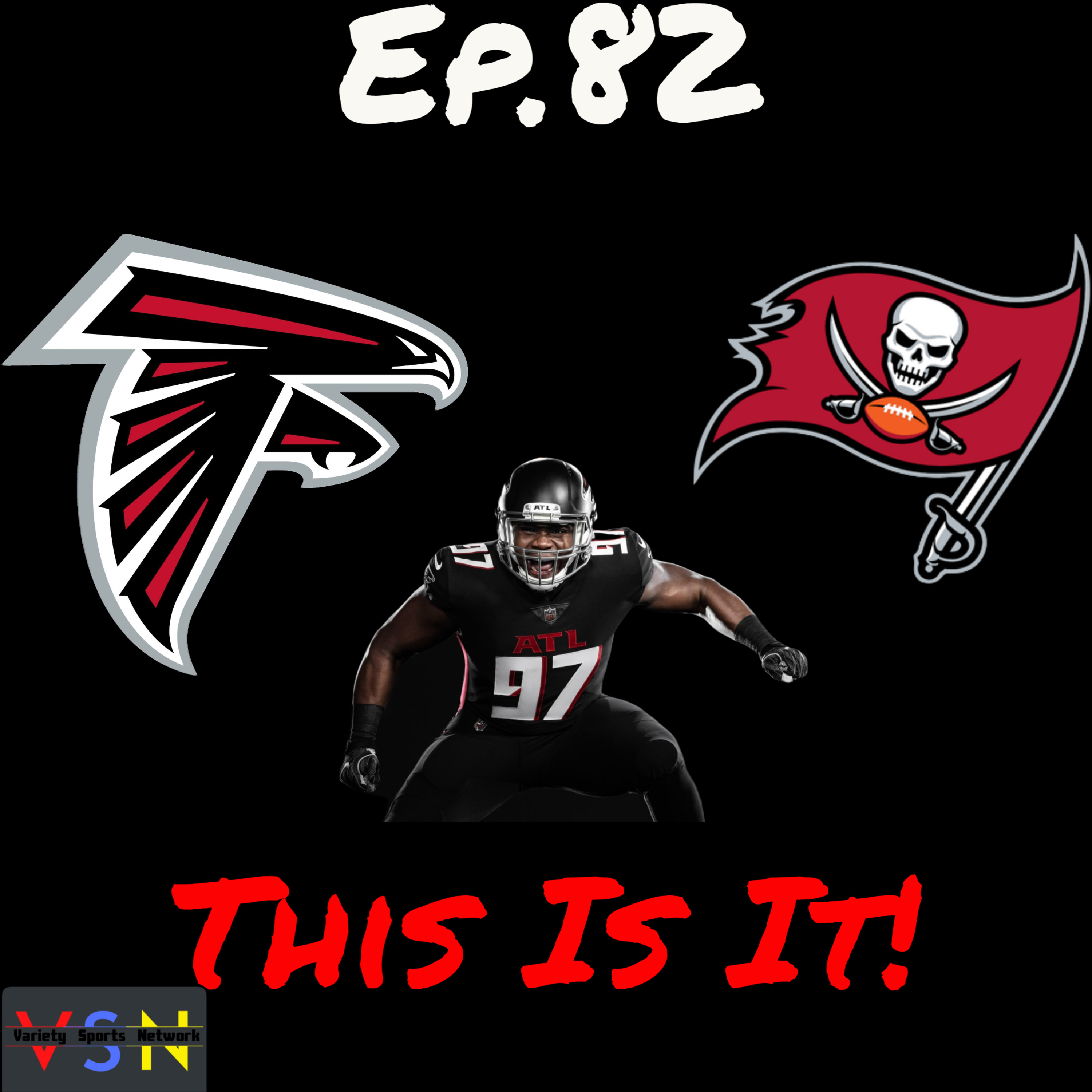 Ep. 82 This Is It!! Game 17. Tampa Bay Bucs vs. Atlanta Falcons Preview episode artwork