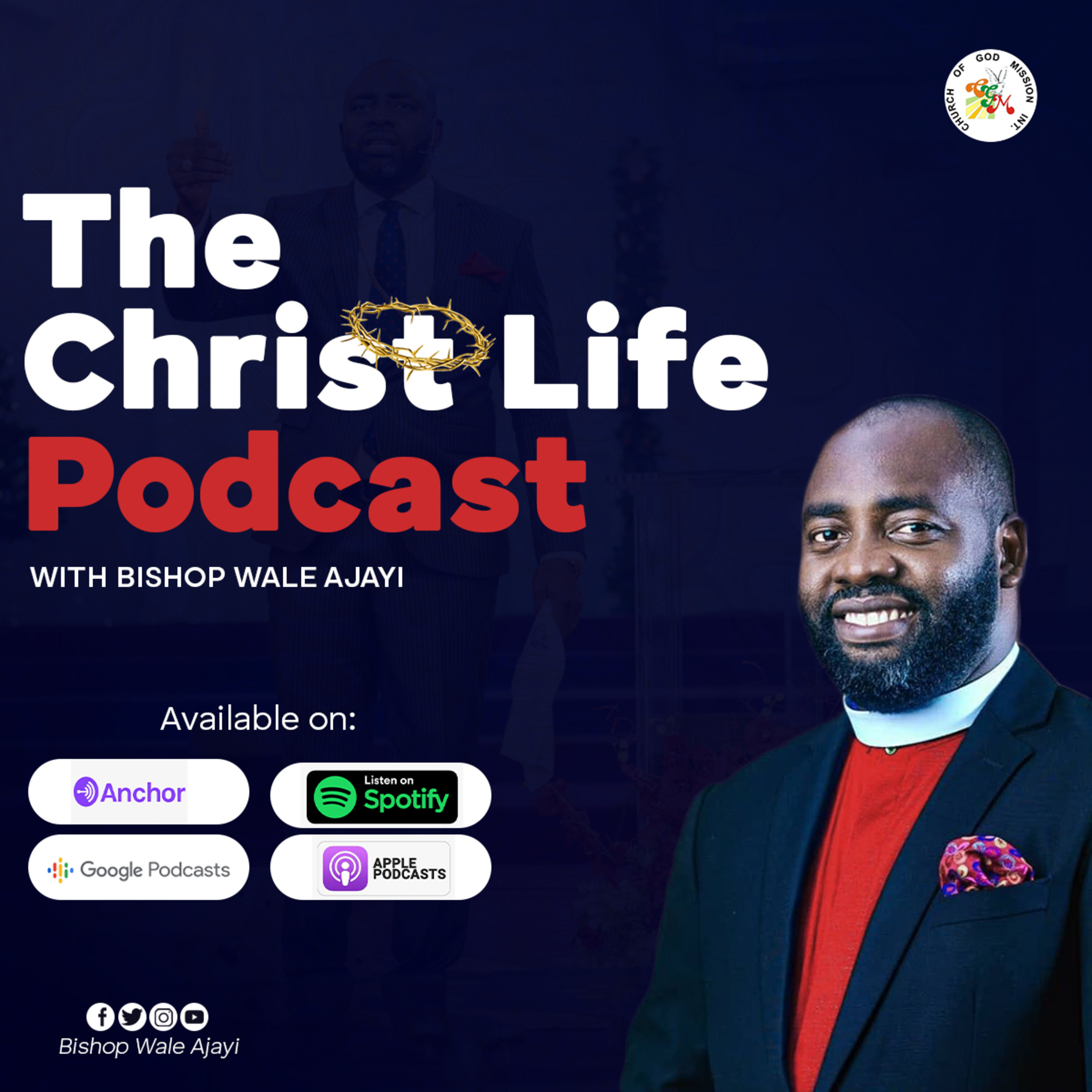 The Christ Life Podcast with Bishop Wale Ajayi