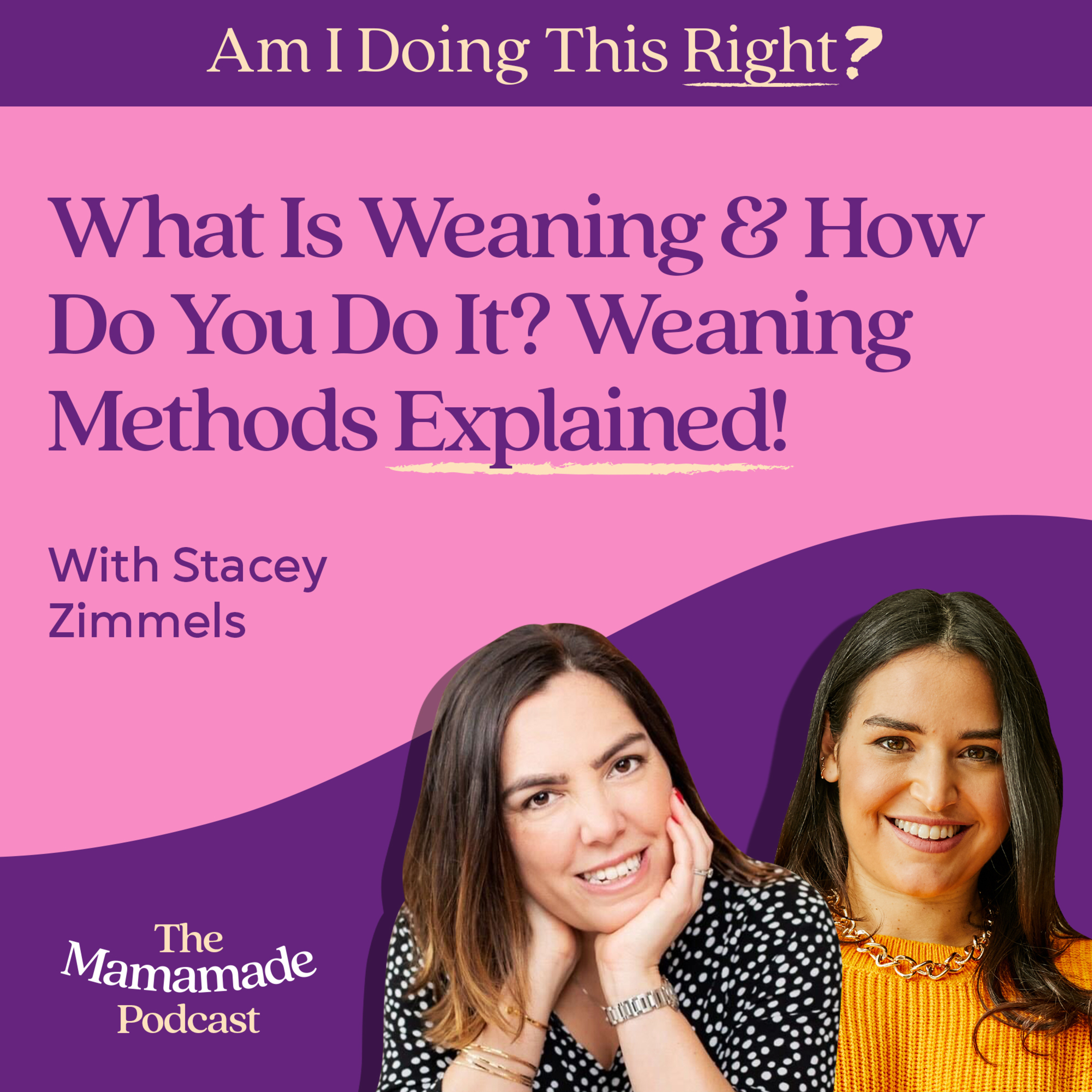 The Mamamade Podcast - Am I Doing This Right?