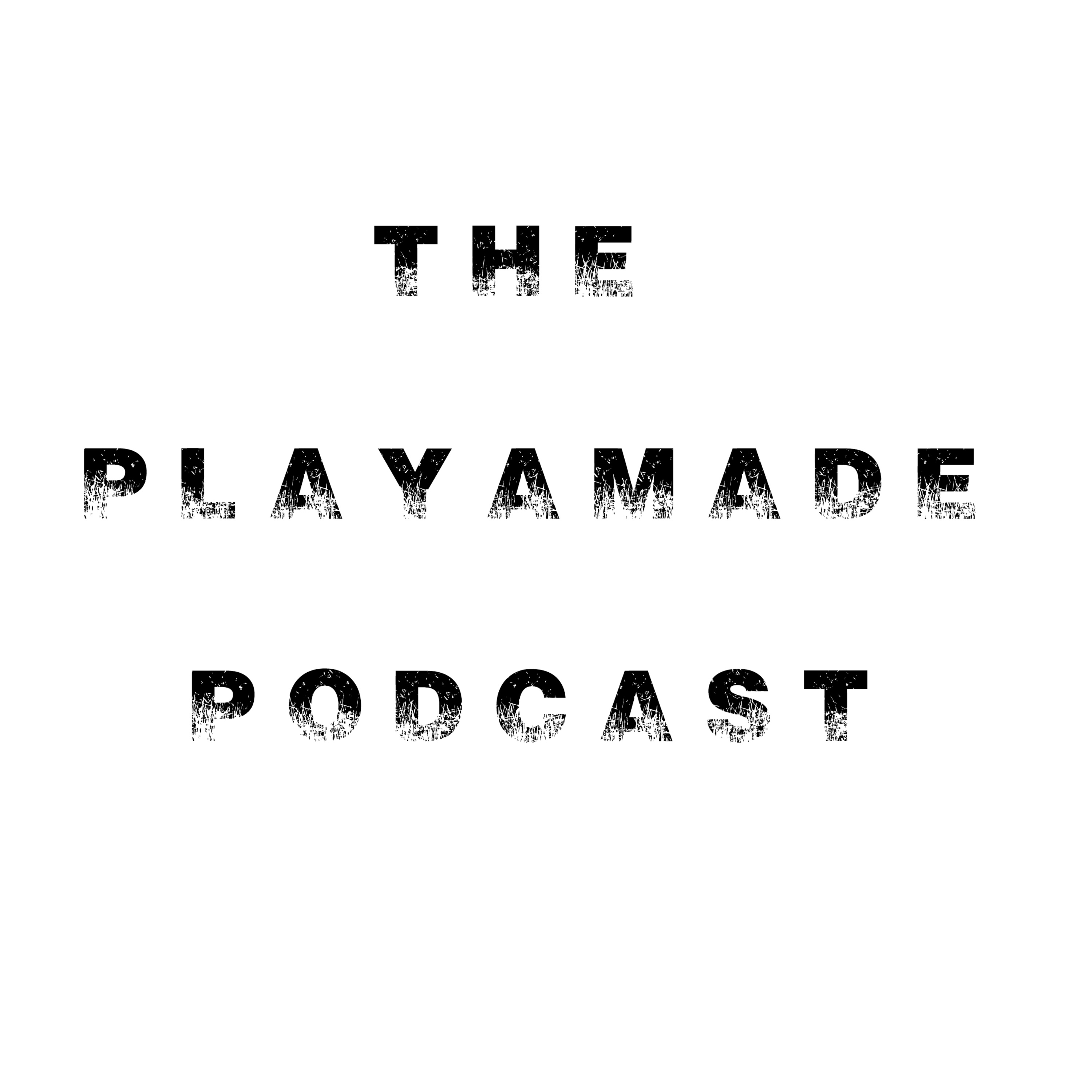 The PlayaMade Podcast