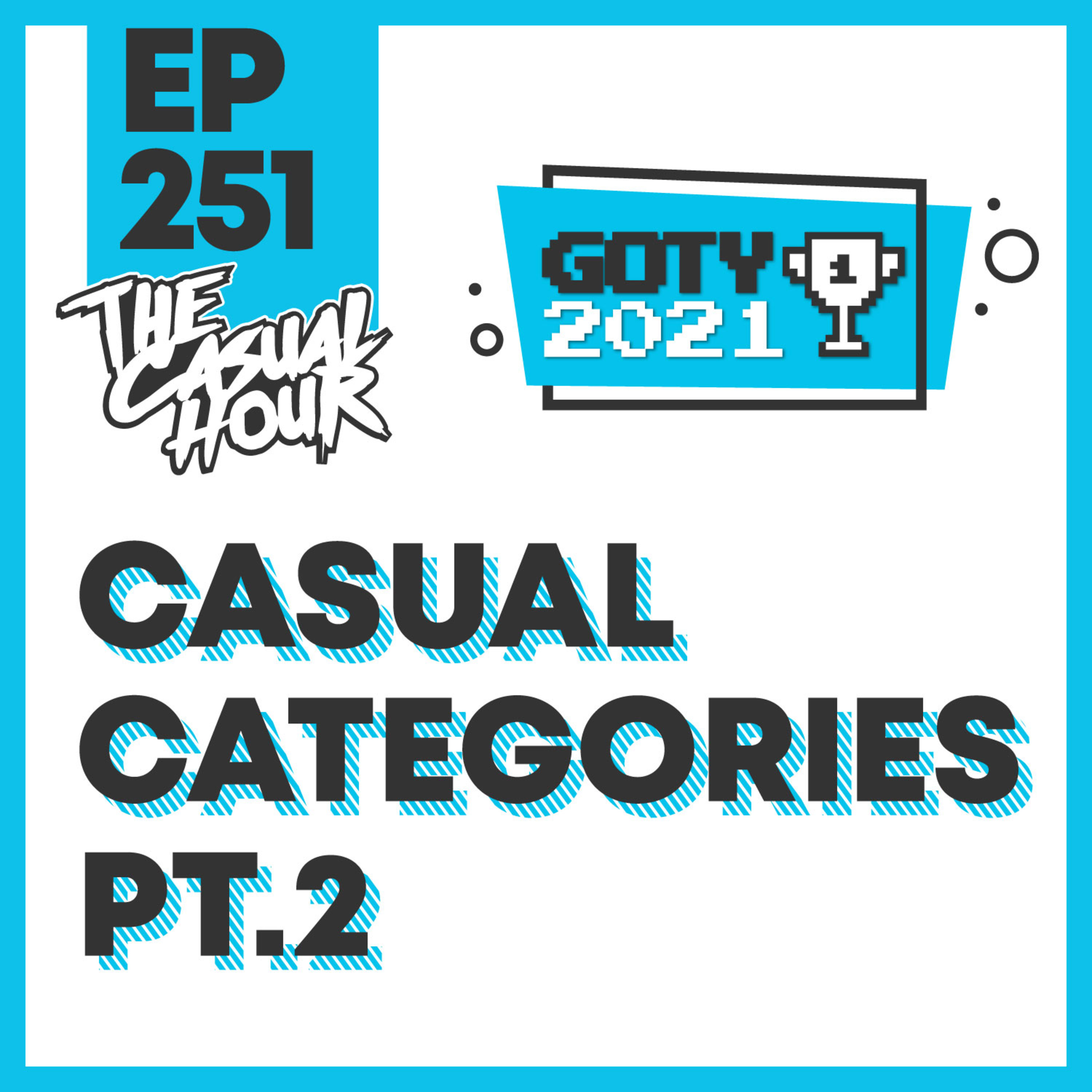 Episode 251 - GOTY 2021: Casual Categories Pt. 2 episode artwork
