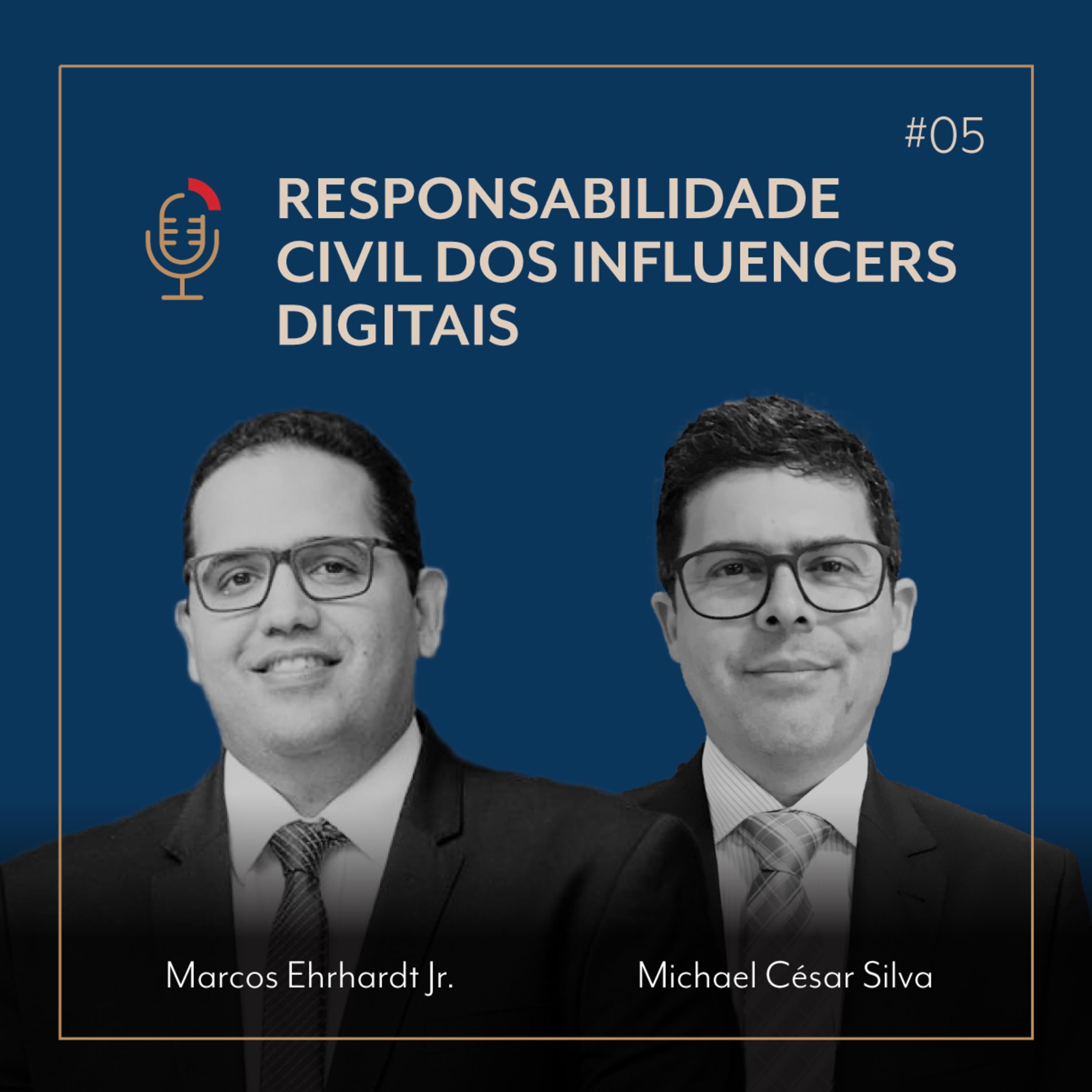 #05 Responsabilidade Civil dos Influencers Digitais com Marcos Ehrhardt Jr. e Michael Cesar episode artwork