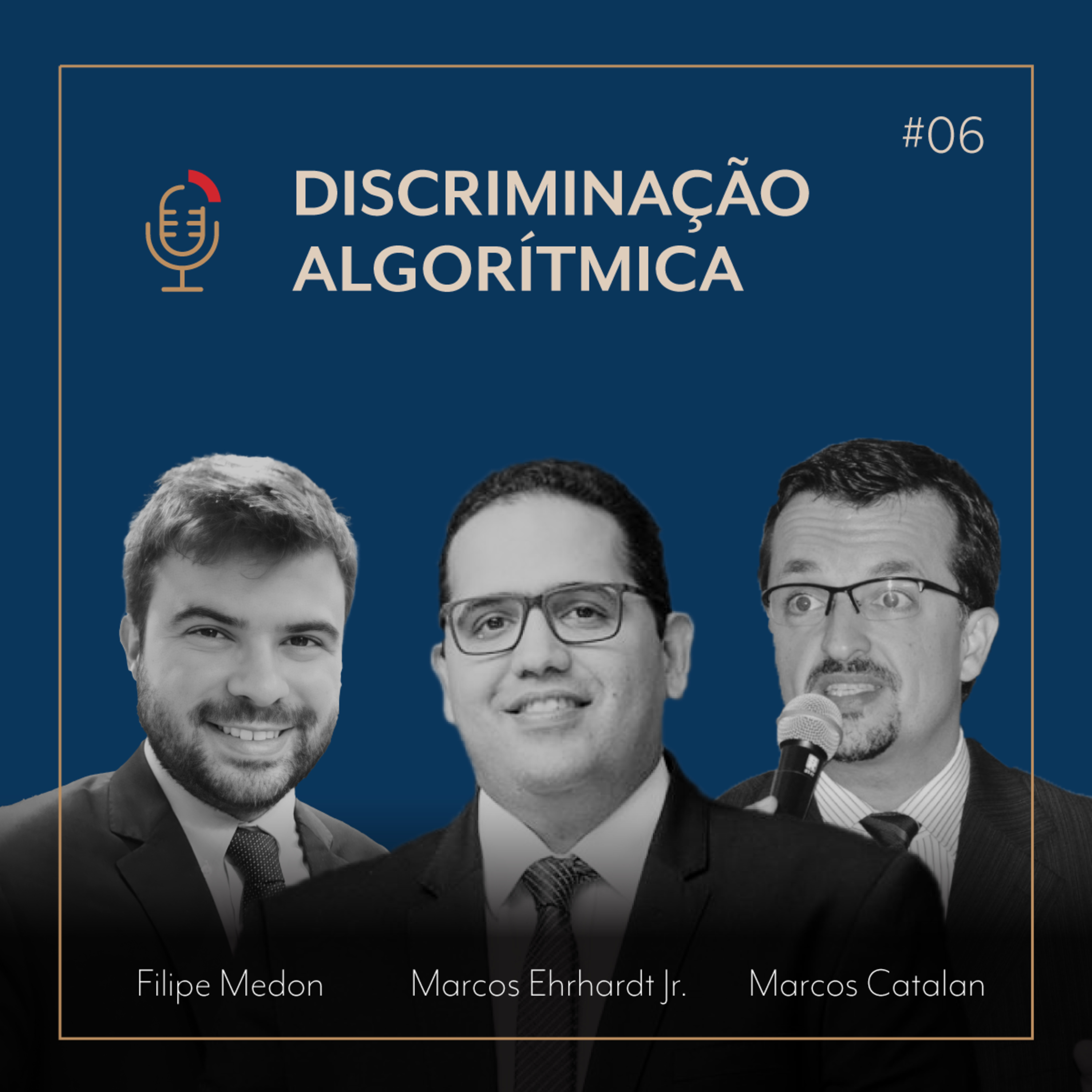 #06 Discriminação algorítmica com Marcos Ehrhardt Jr., Marcos Catalan e Filipe Medon episode artwork