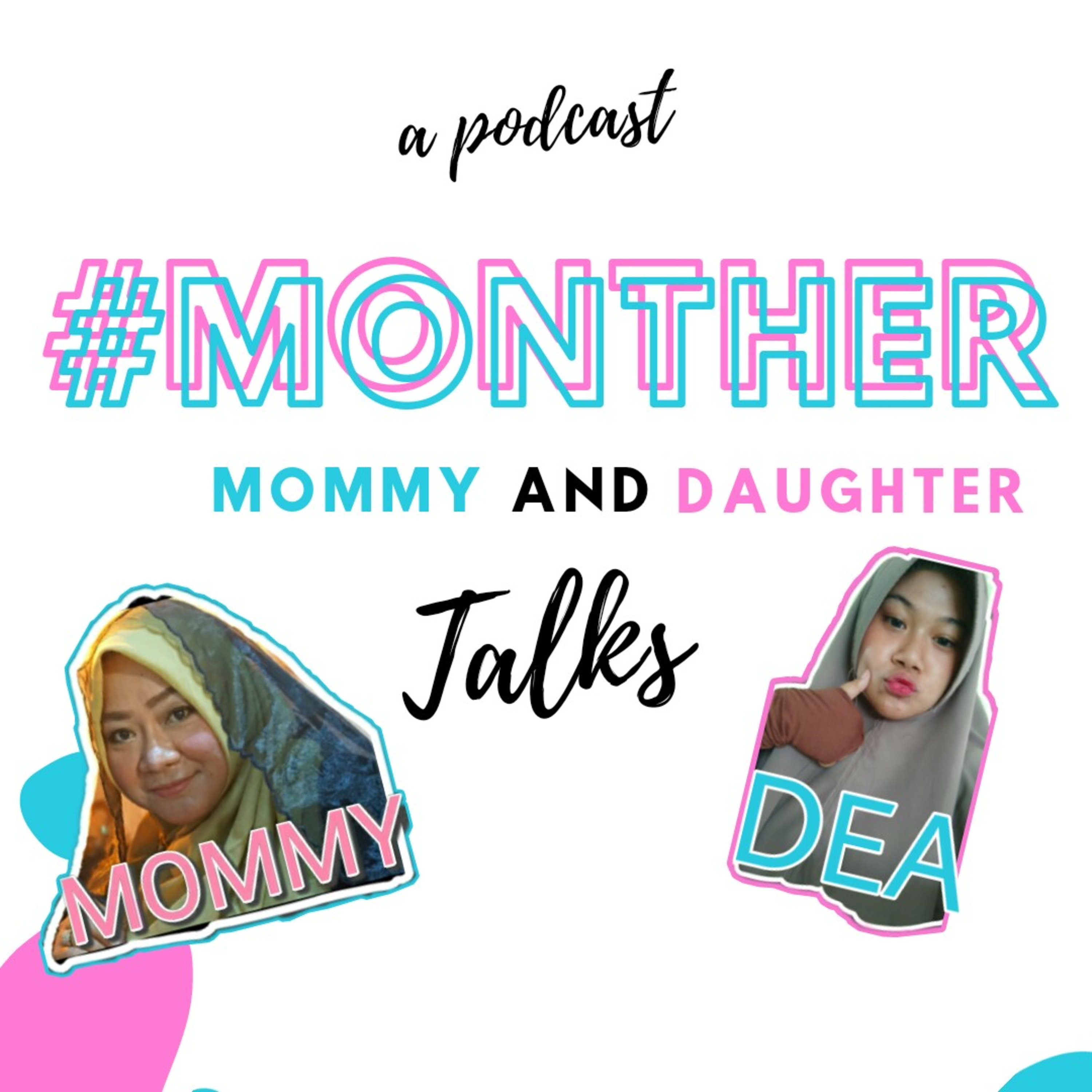 #MONTHER (Mommy and daughter) Talks • Episode 1 - Kenapasih Gak Boleh Pacaran?