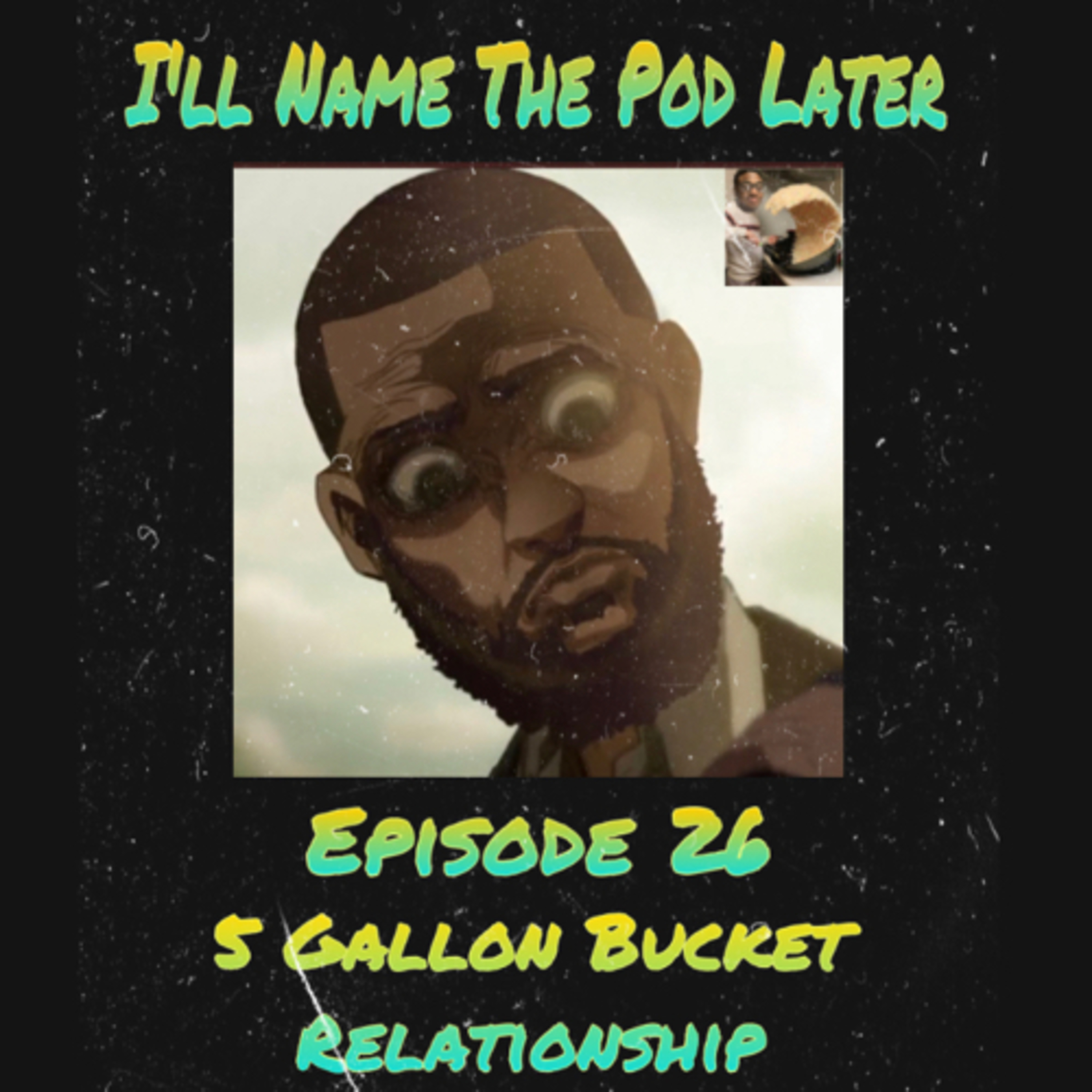 5 Gallon Bucket Relationship  episode artwork