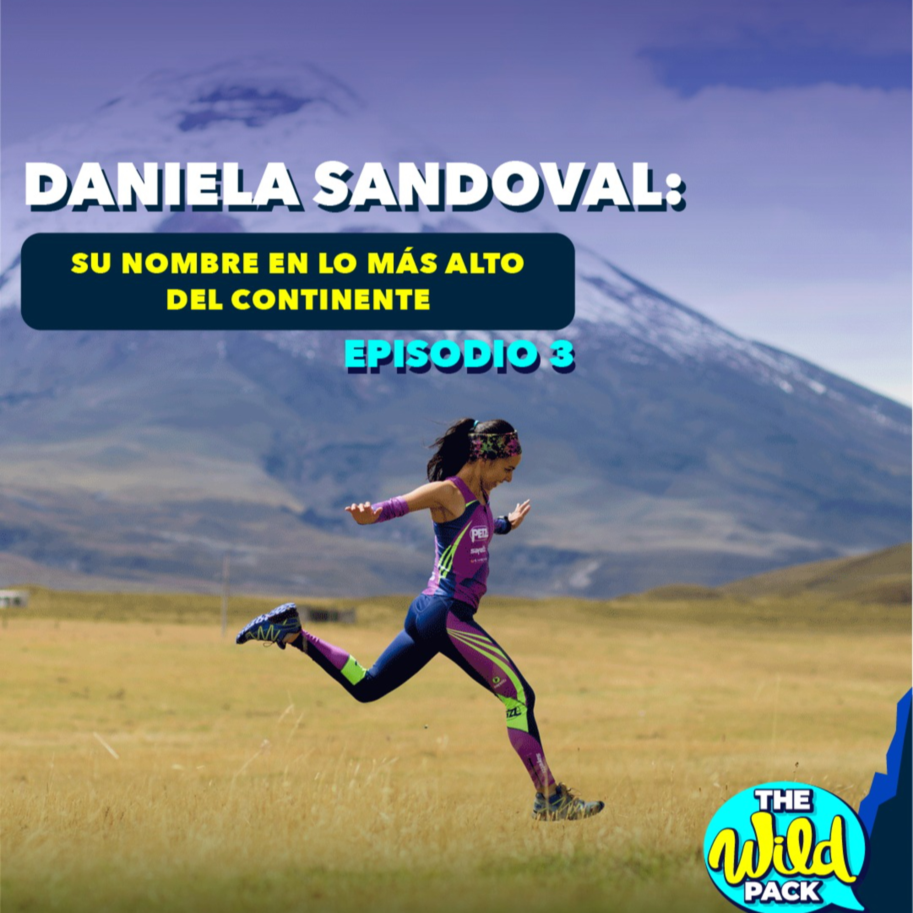 Ep3 - Daniela Sandoval: Su nombre en lo más alto del continente