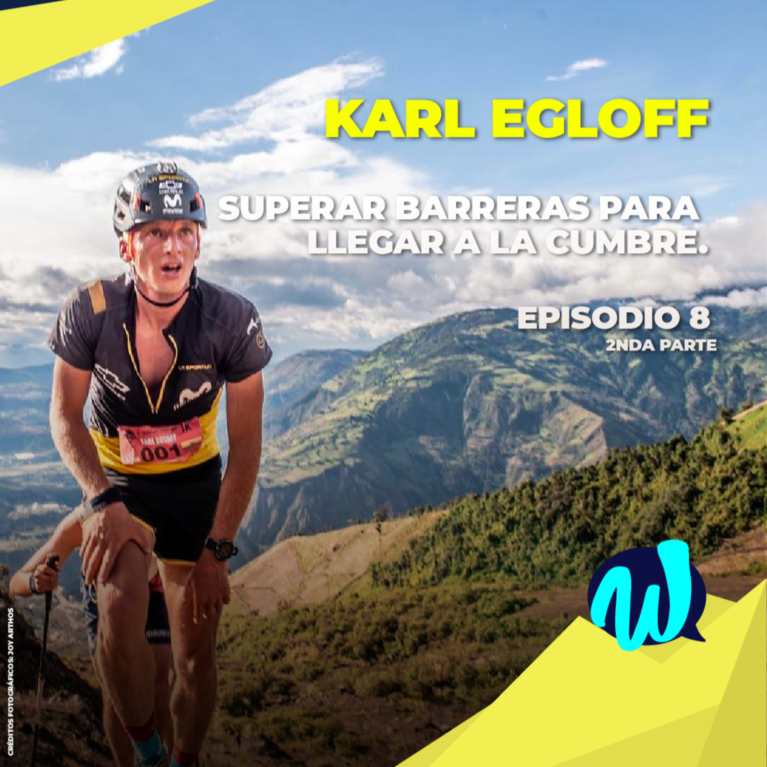 Ep8 - Karl Egloff: Superar barreras para llegar a la cumbre. (2a parte)