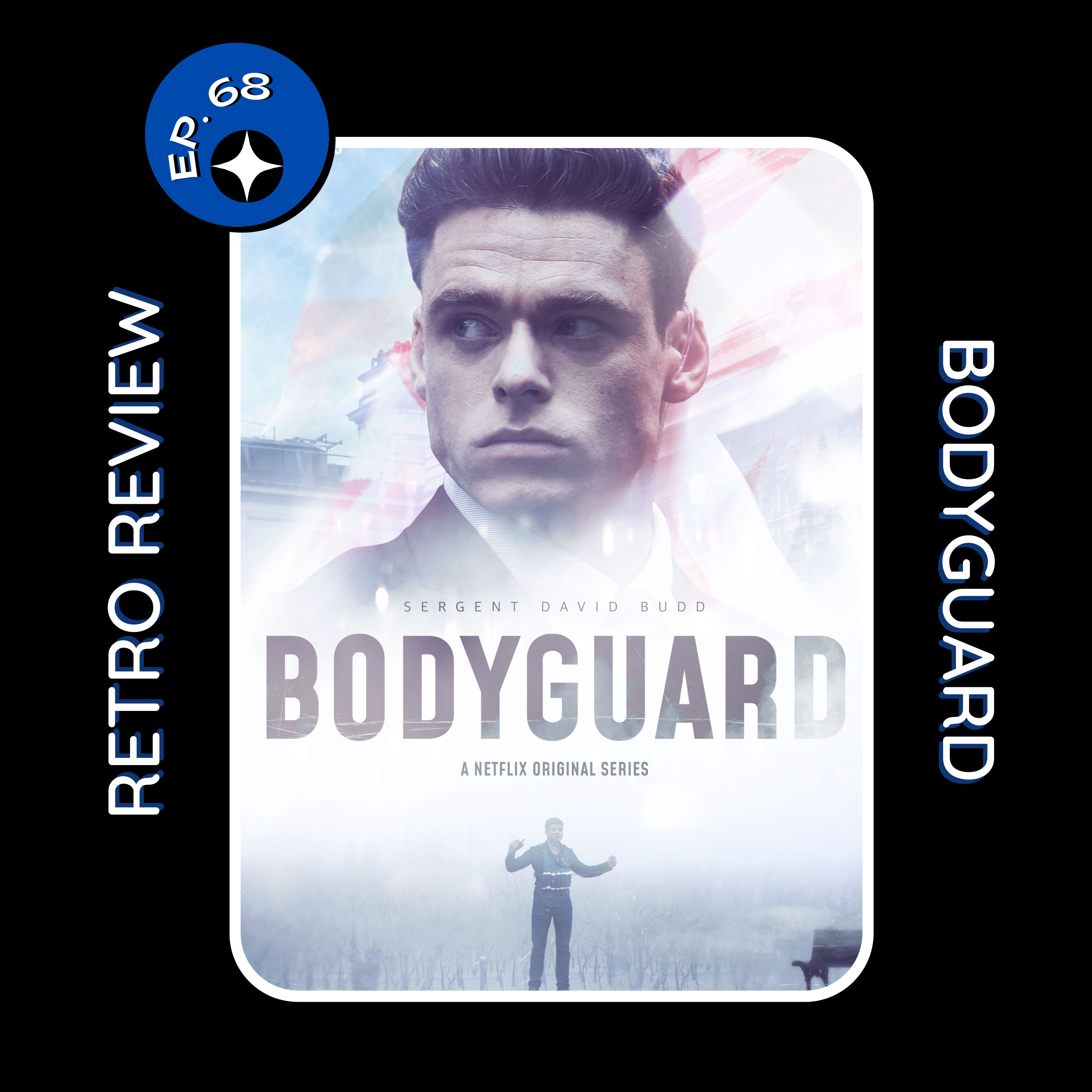 Episodio 68 - Retro Review Bodyguard (2018) episode artwork