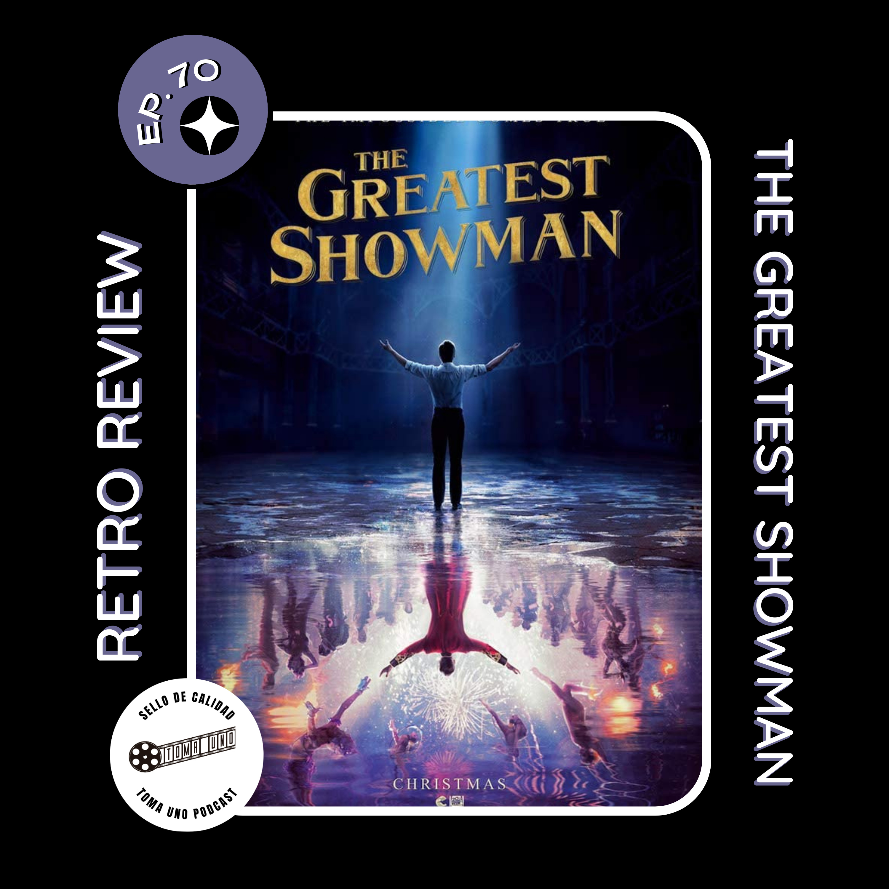 Episodio 70 - Retro Review The Greatest Showman (2018)  episode artwork