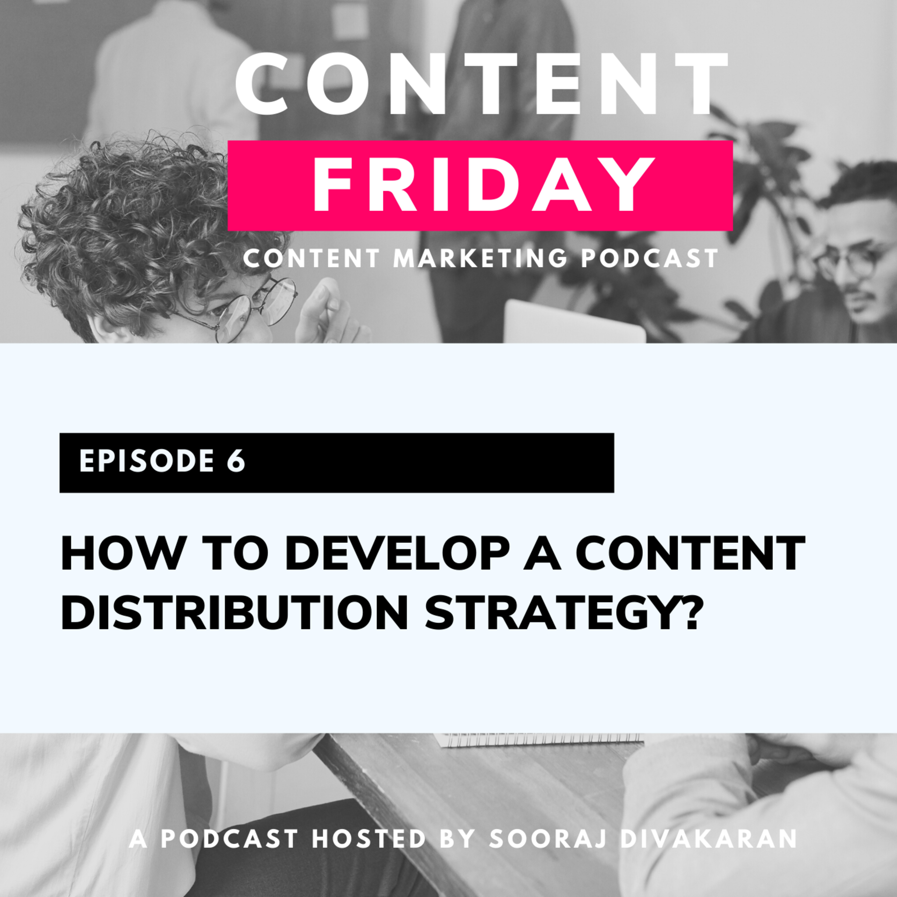 Content Friday: Content Marketing Podcast