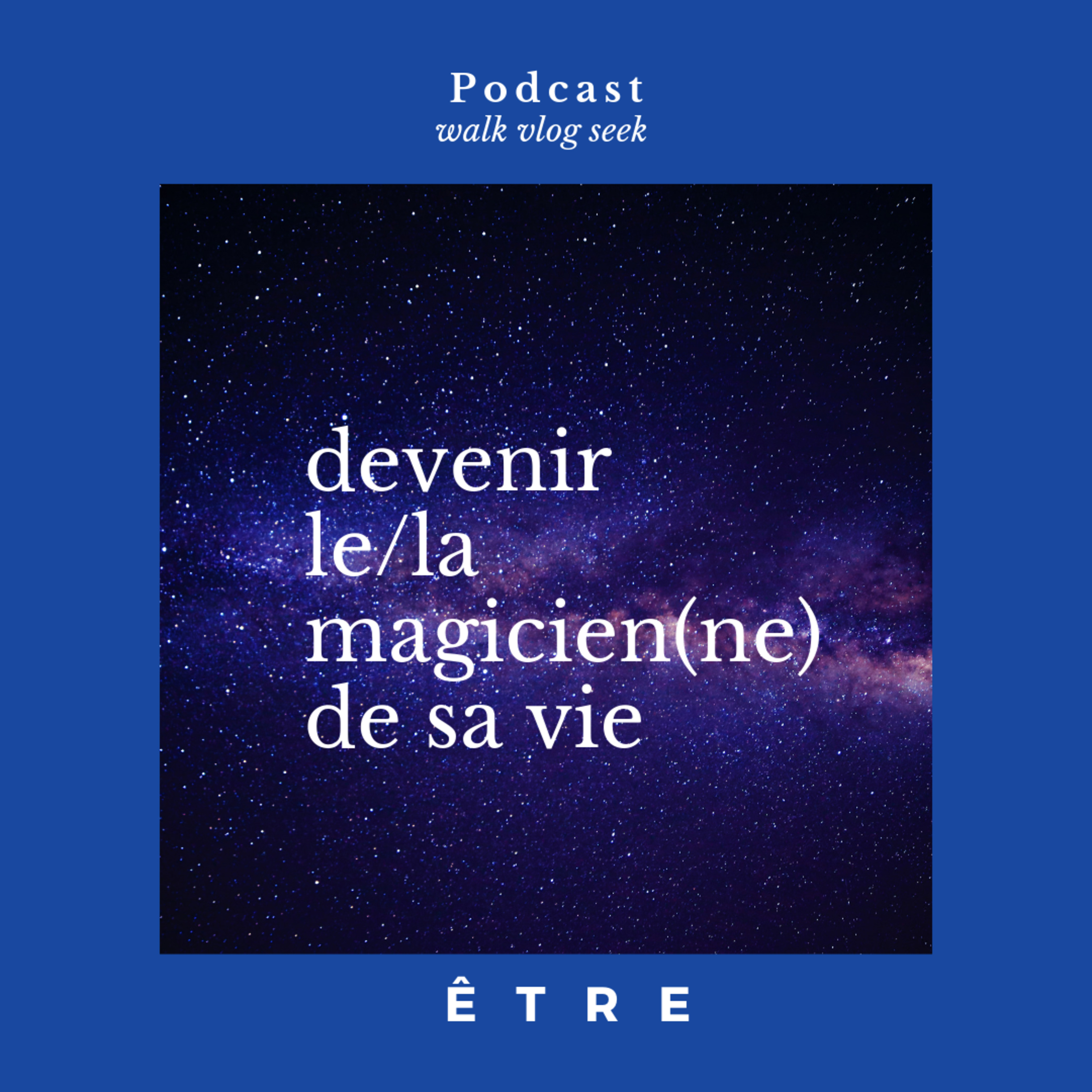 Devenir le/la Magicien(ne) de sa vie