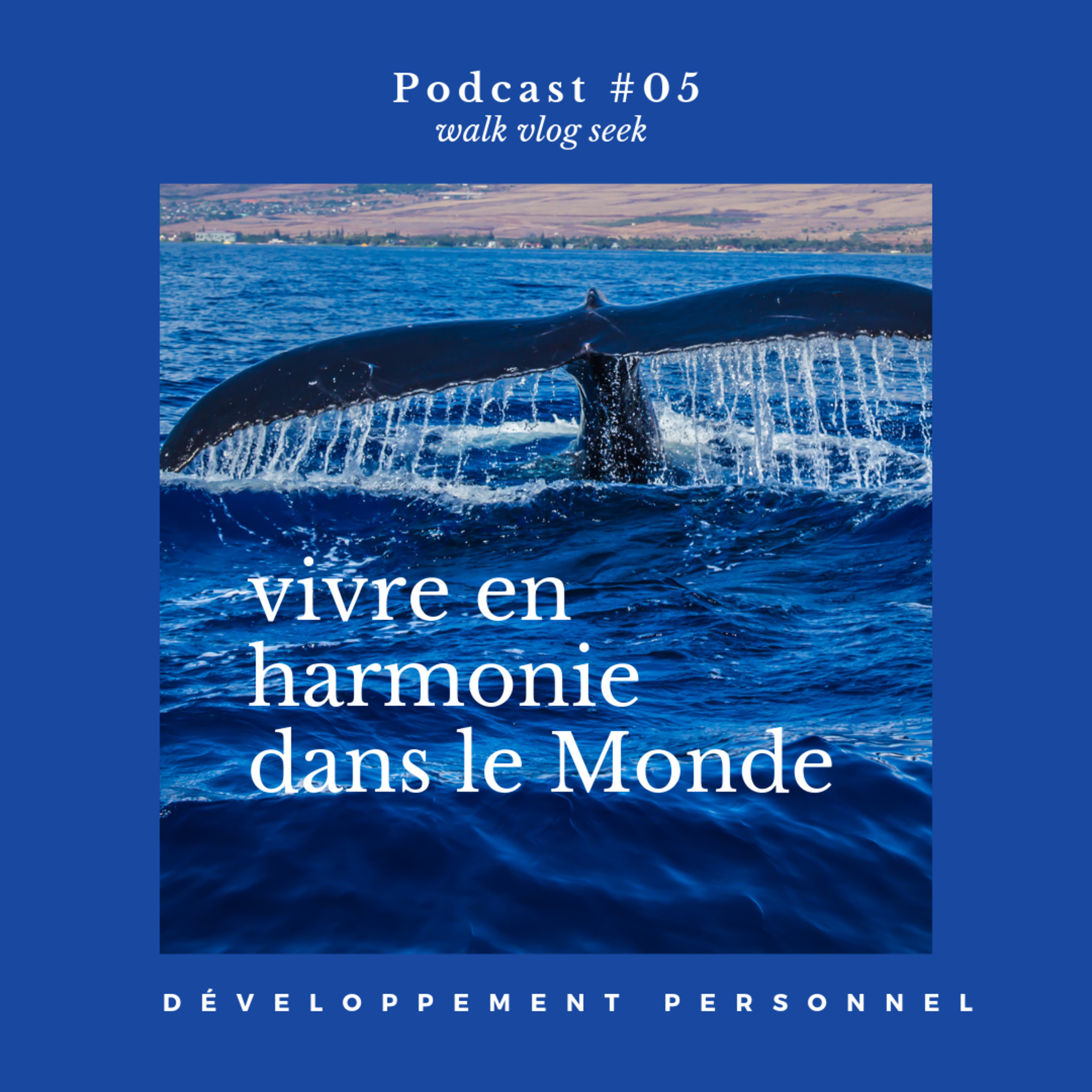 Vivre en harmonie avec le Monde
