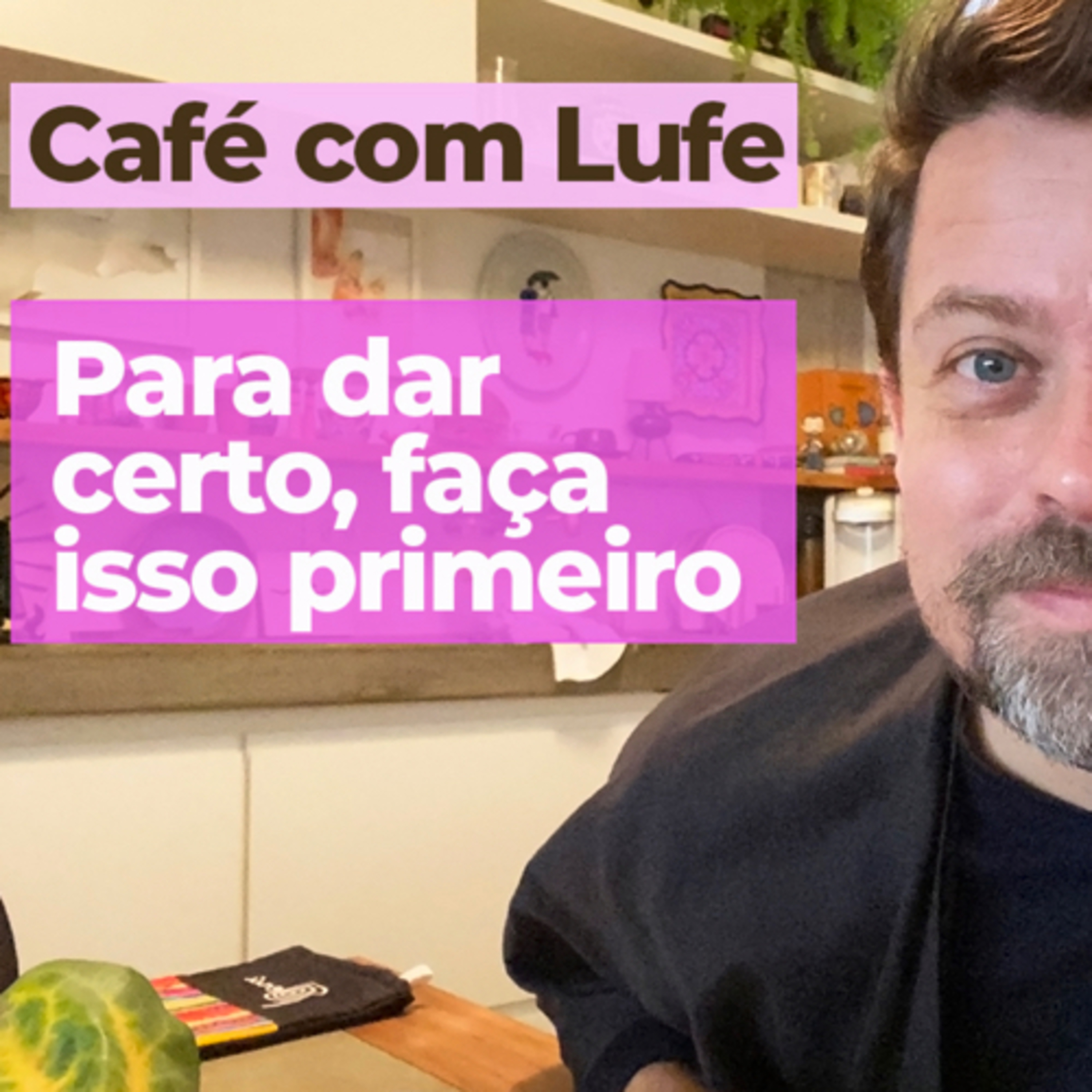 Café com Lufe