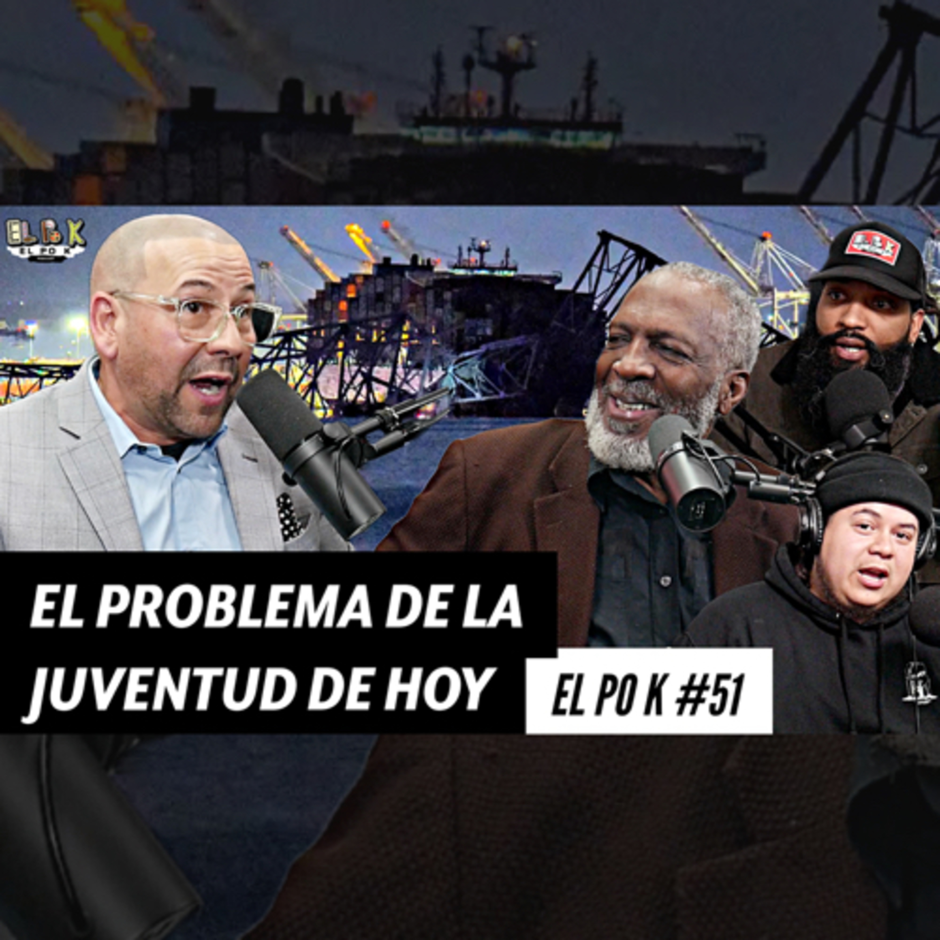 EL PO K #51 | EL PROBLEMA DE LA JUVENTUD DE HOY, EL DESASTRE DEL PUENTE DE BALTIMORE episode artwork