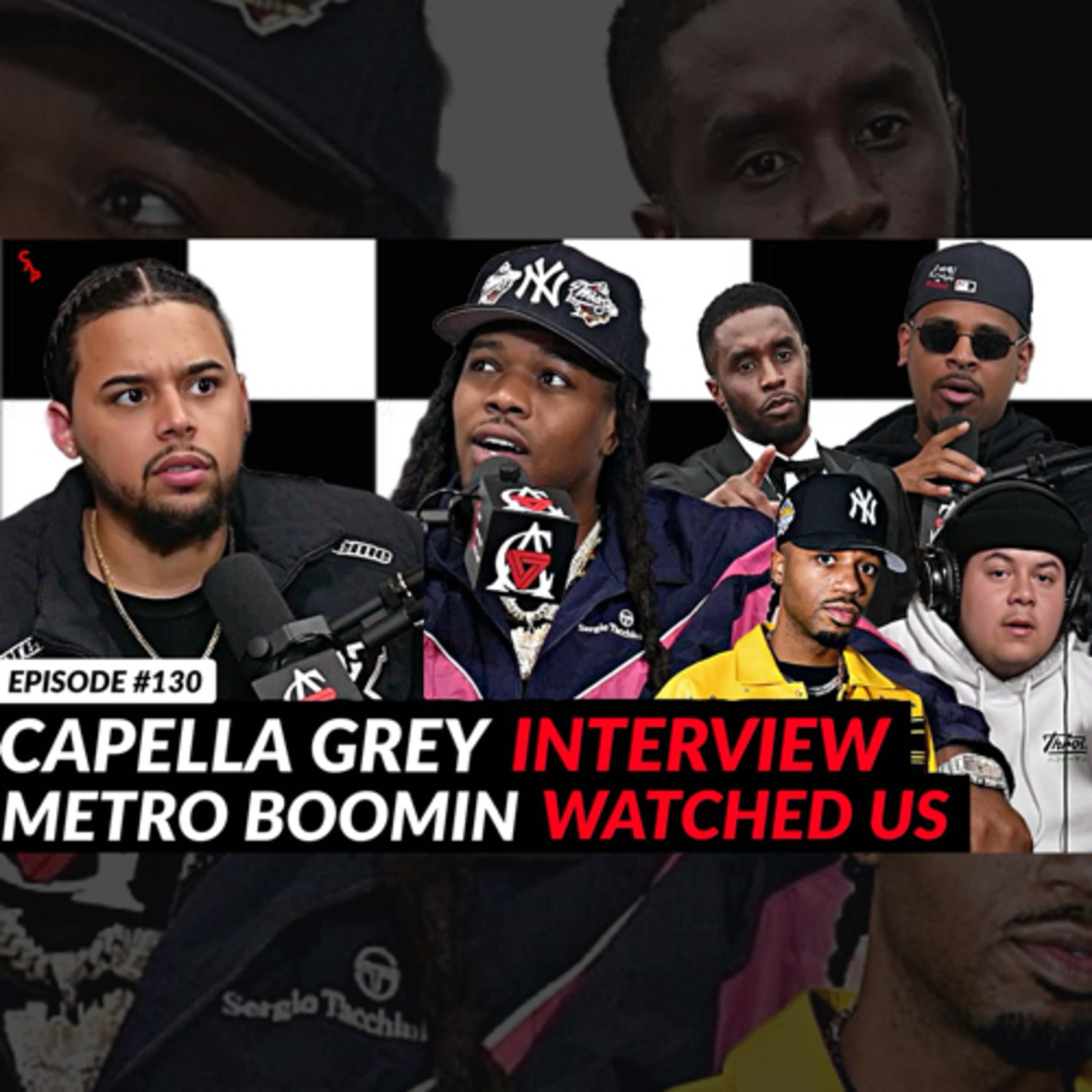 Episode 130 | Capella Grey Interview + Metro Boomin Watched Us, And Diddy Update episode artwork