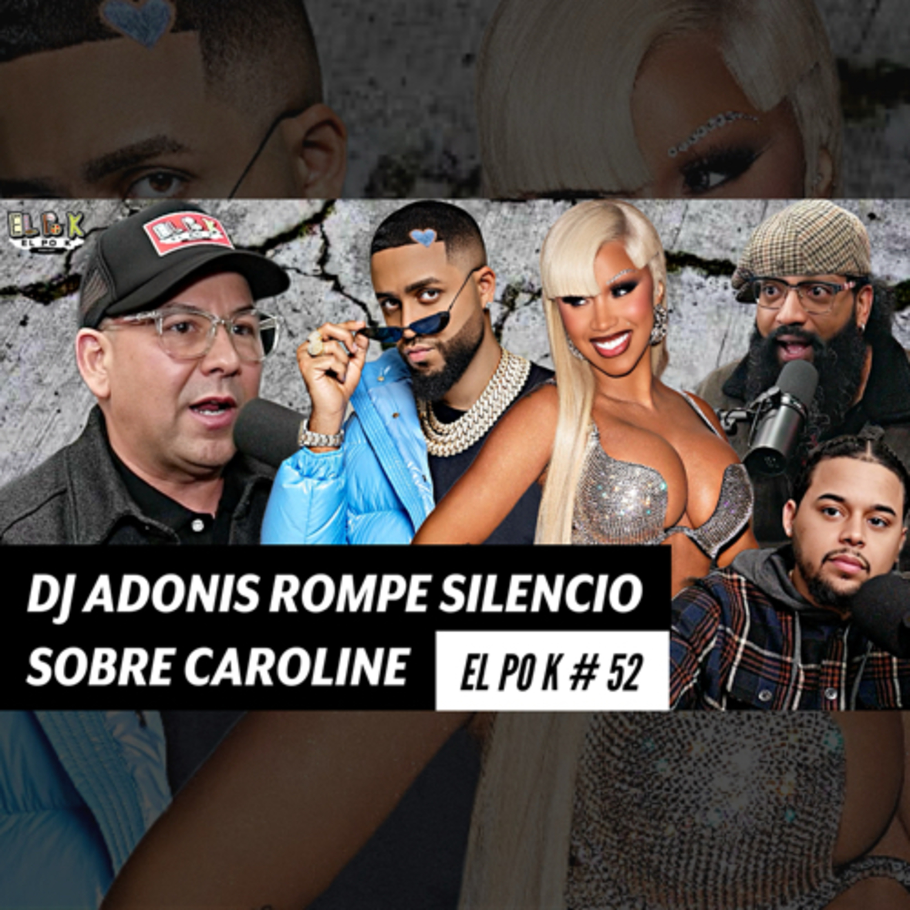 EL PO K #52 | DJ ADONIS ROMPE SILENCIO! TIERRA TEMBLA EN NY! CARDI B NO ES MEXICANA! episode artwork