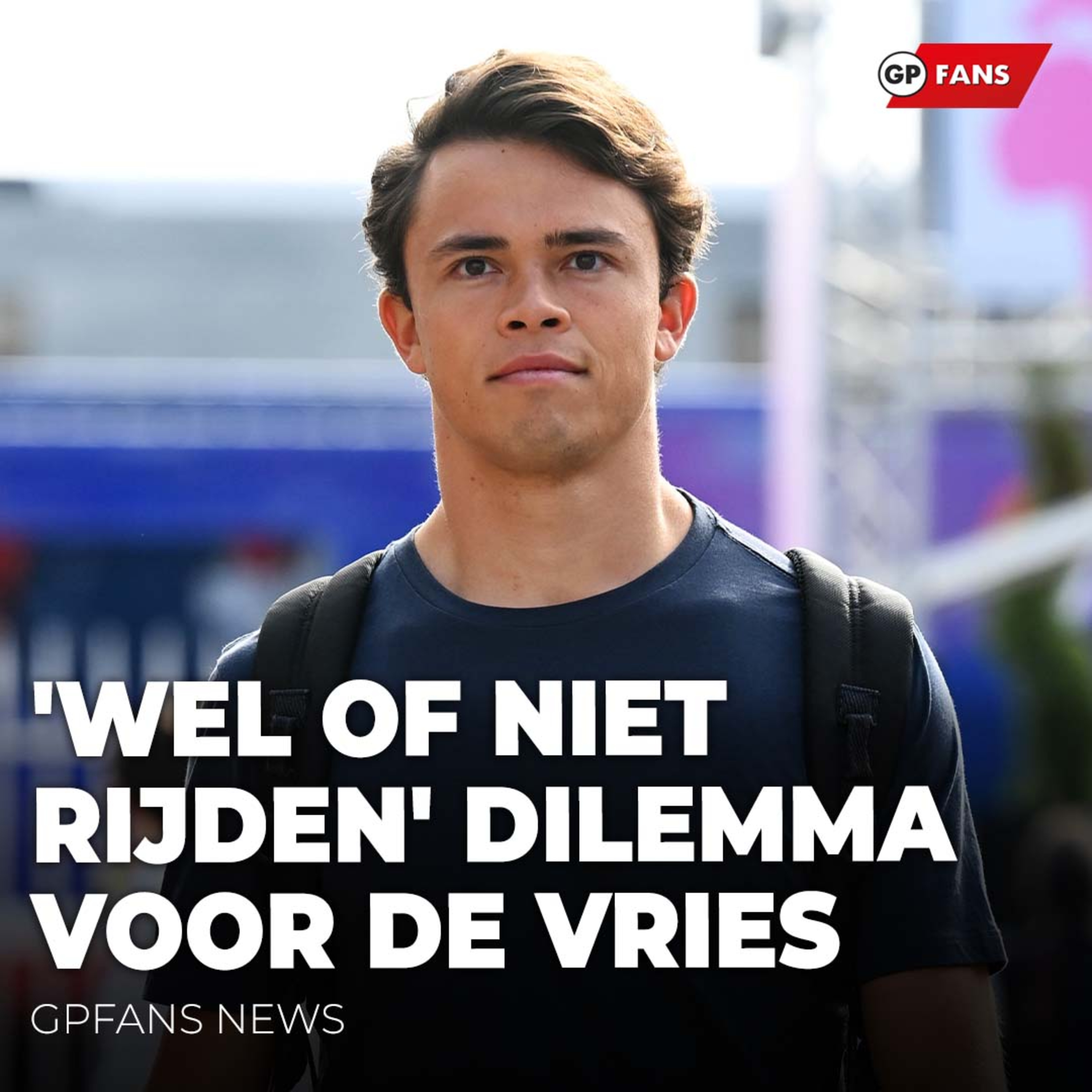 'Wel of niet rijden' dilemma voor De Vries, Audi prijst werk van Red Bull Racing | GPFans News episode artwork