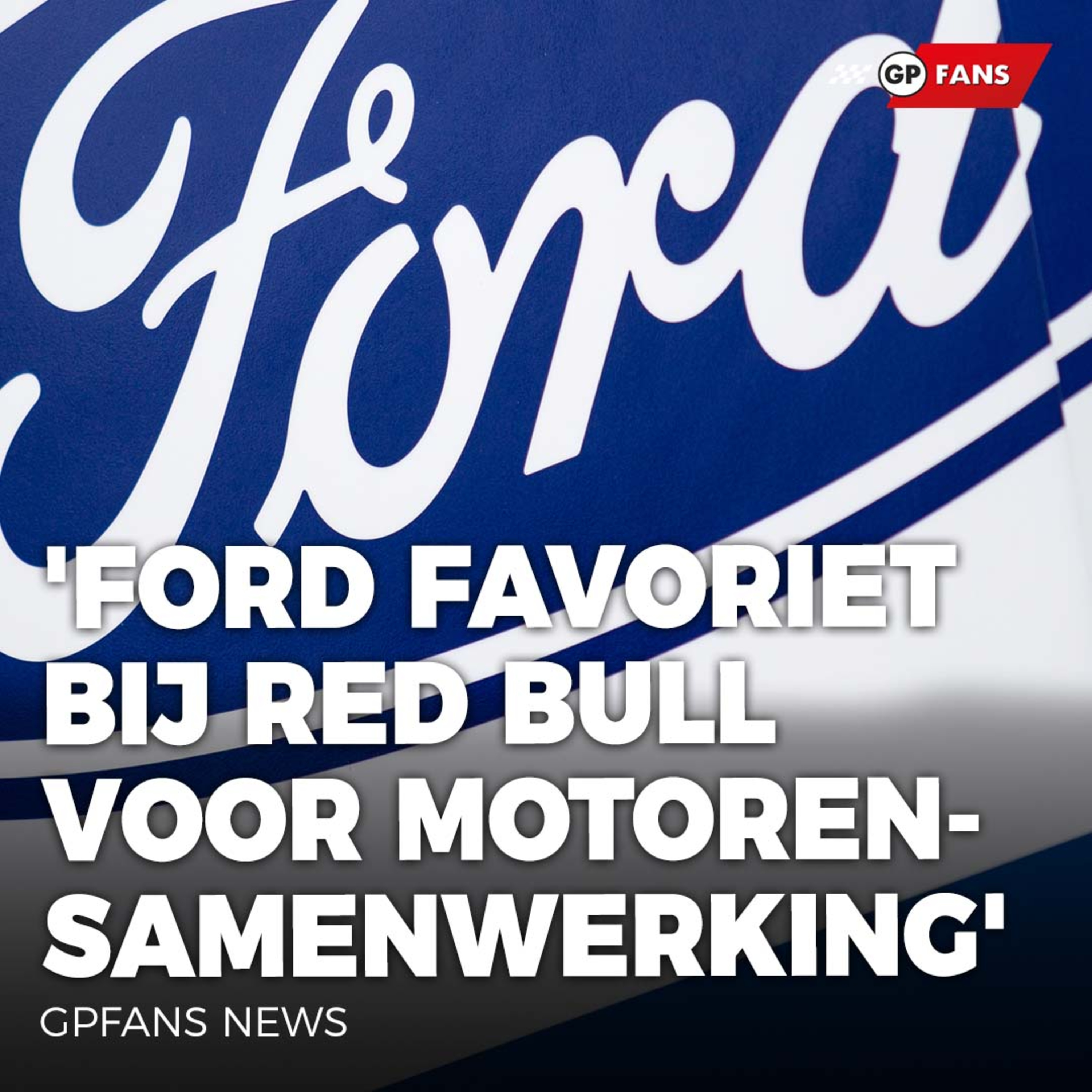 Ford favoriet bij Red Bull, Jos Verstappen over succesjaar Max | GPFans News episode artwork