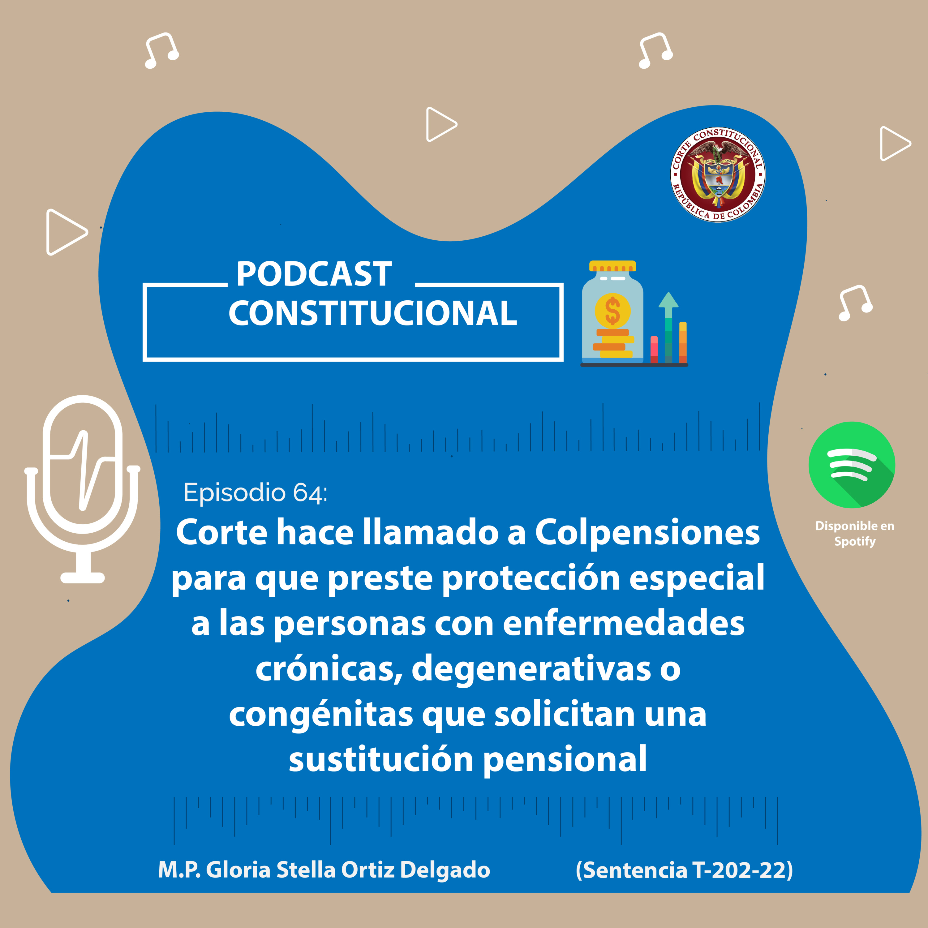 Capítulo No.64. Corte hace fuerte llamado a Colpensiones para que preste protección especial a las personas con enfermedades crónicas, degenerativas o congénitas que solicitan una sustitución pensiona episode artwork