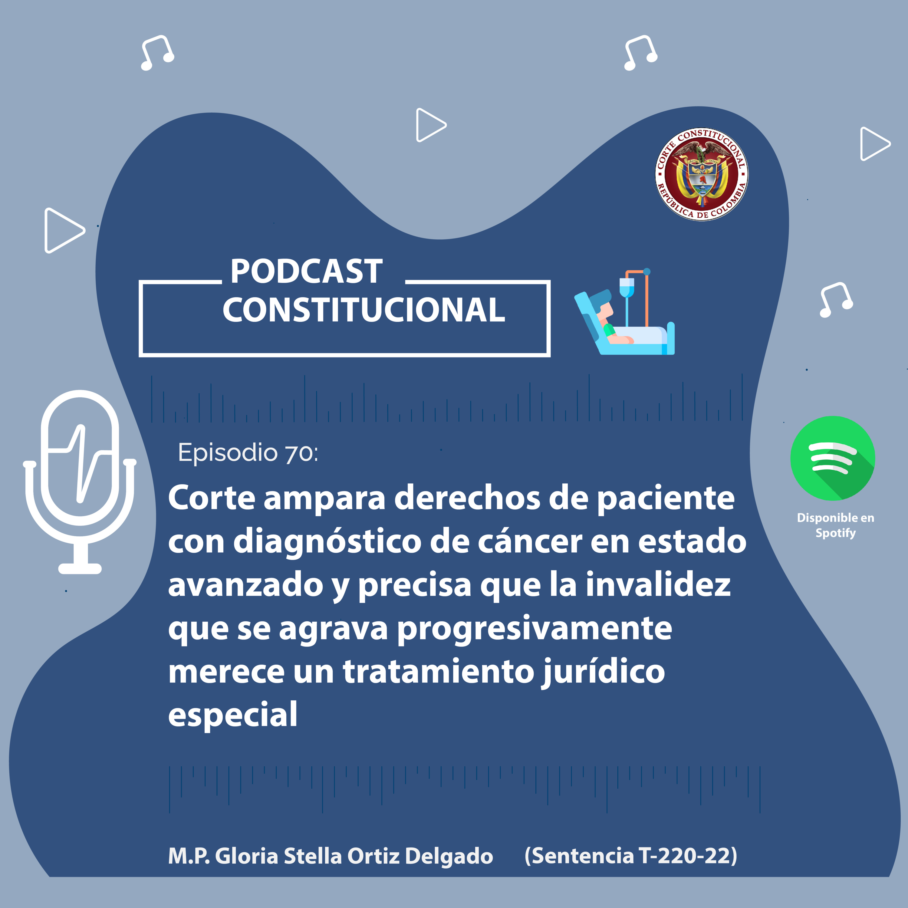 Capítulo No.70. Corte ampara derechos de paciente con diagnóstico de cáncer en estado avanzado y precisa que la invalidez que se agrava progresivamente merece un tratamiento jurídico especial  episode artwork