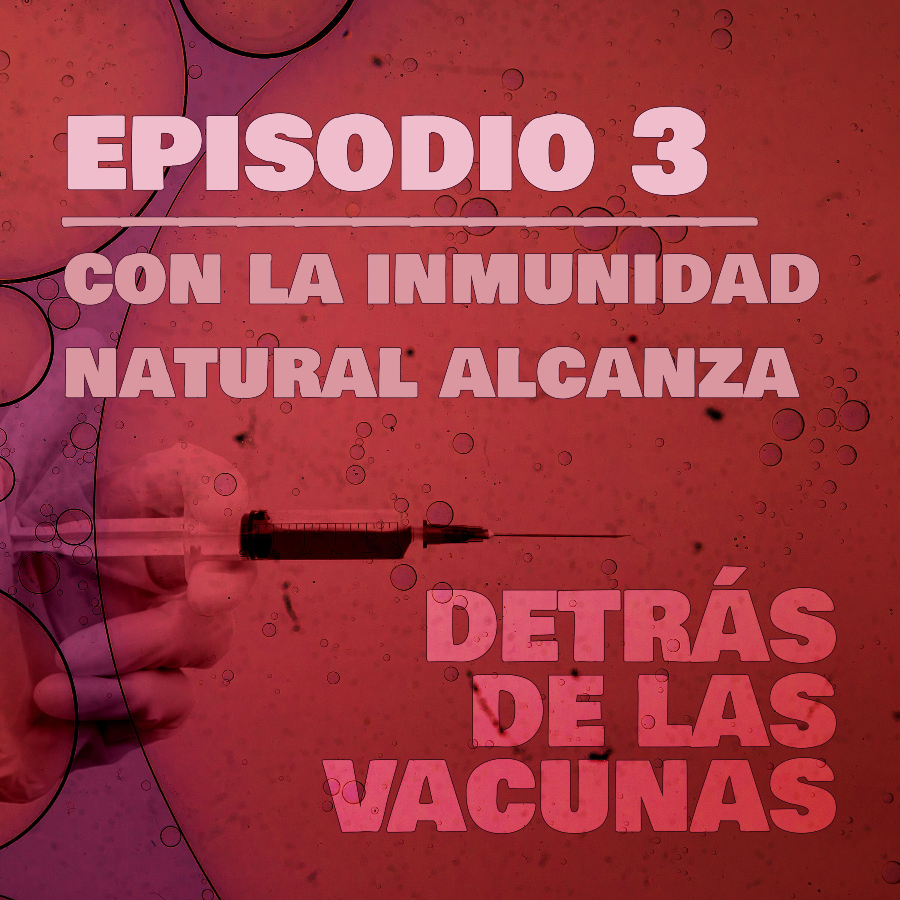 Detrás de las Vacunas