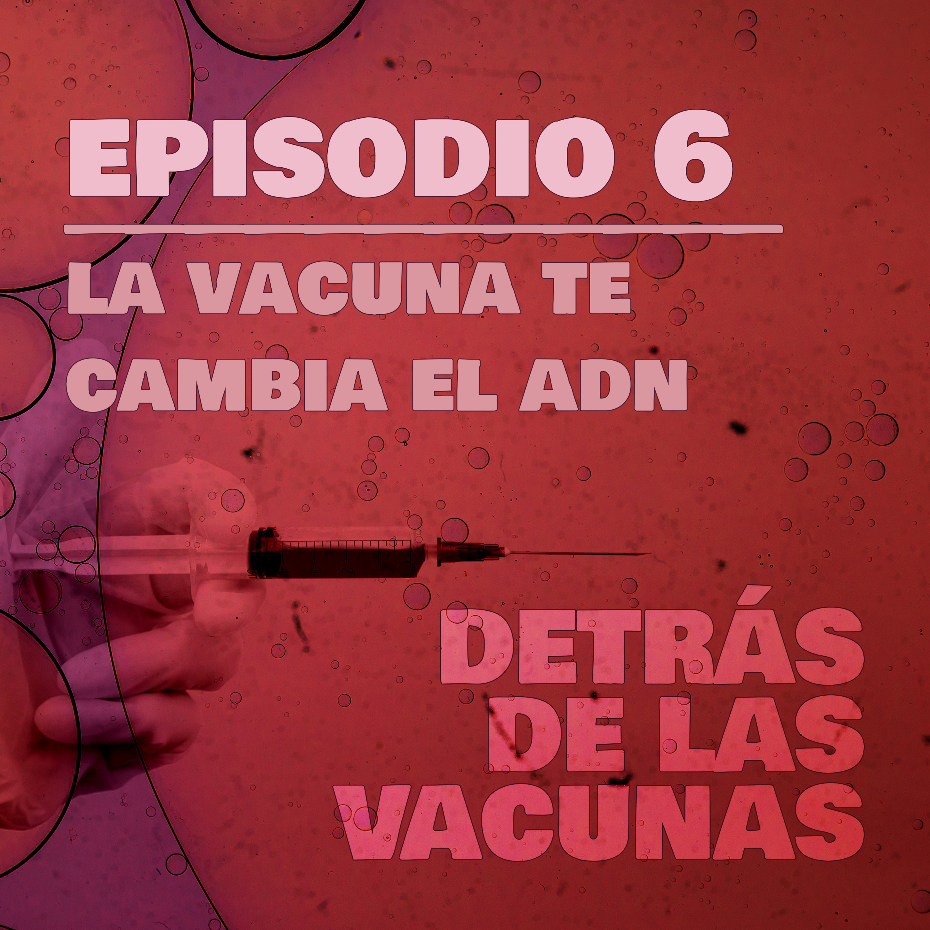 Detrás de las Vacunas
