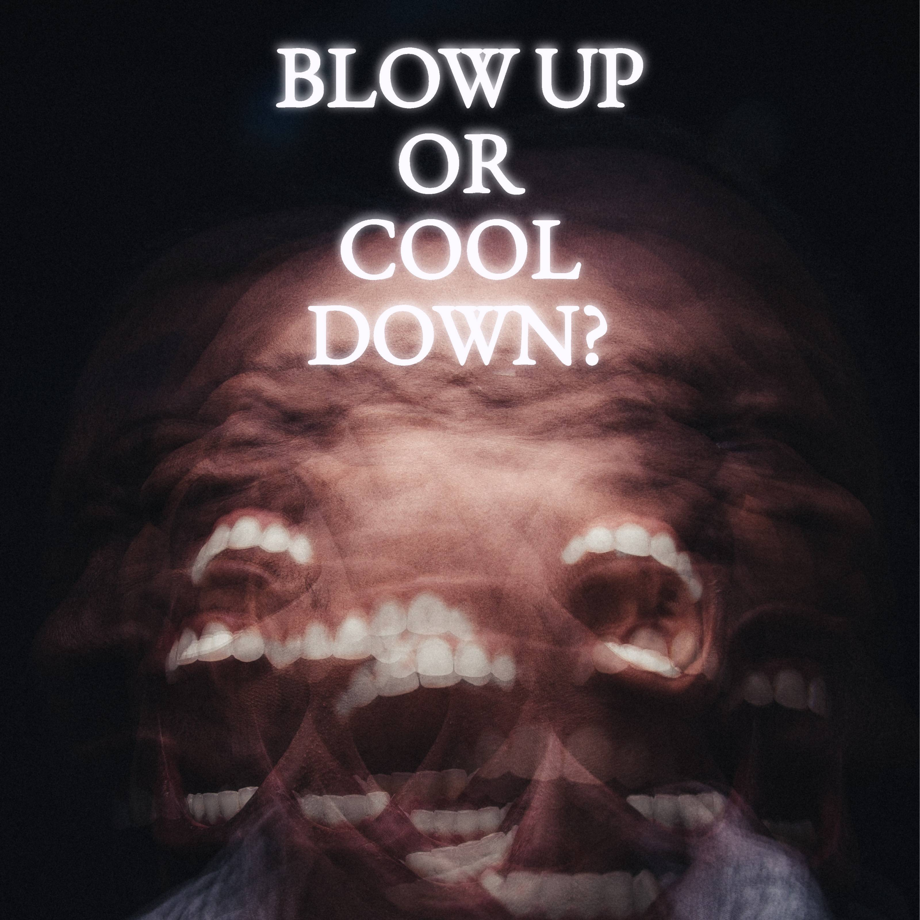 cover of episode 117 - Blow Up or Cool Down?